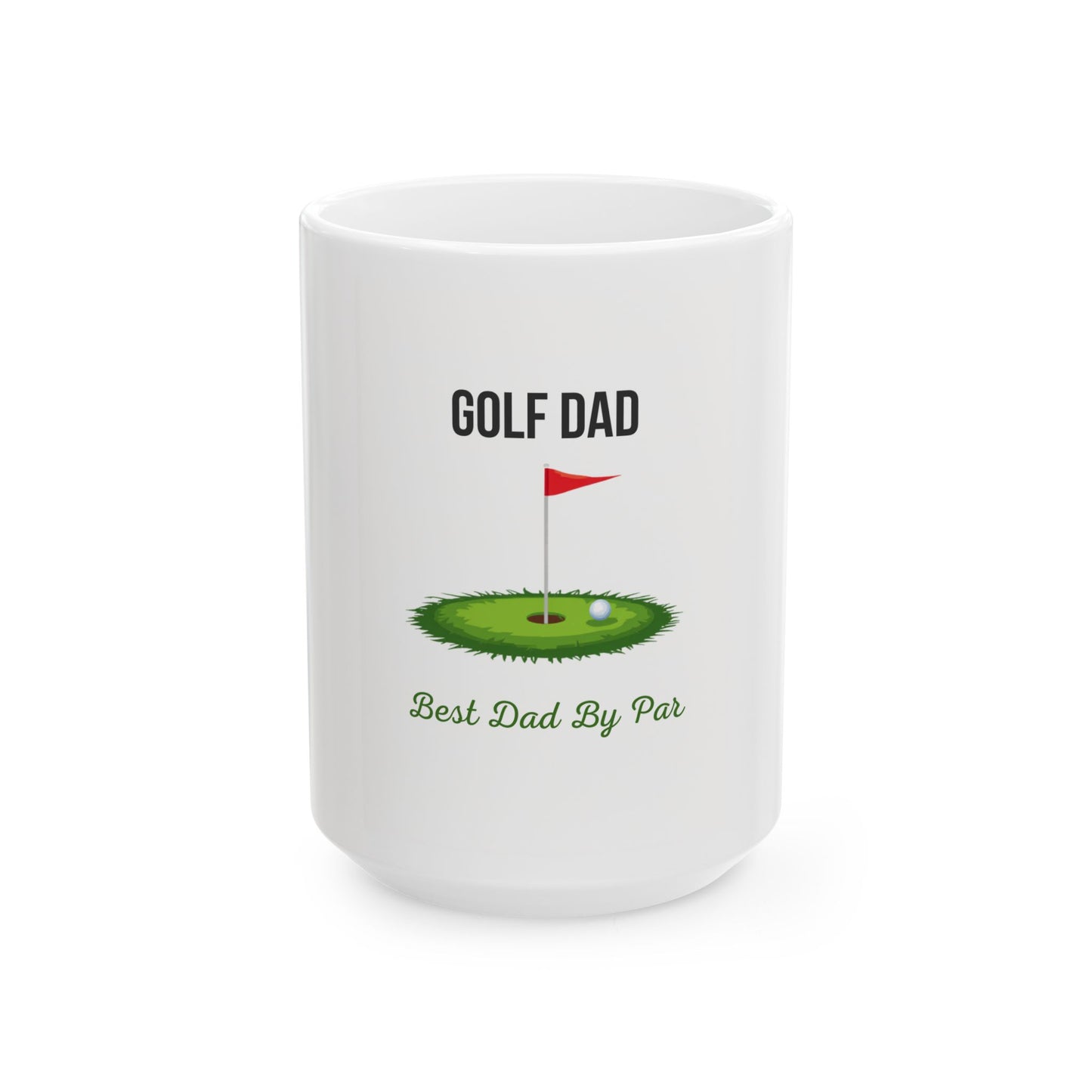 Golf Dad Coffee Mug — Best Dad By Par | Funny Father's Day Gift for Golfing Dads | 11oz & 15oz Ceramic Mug