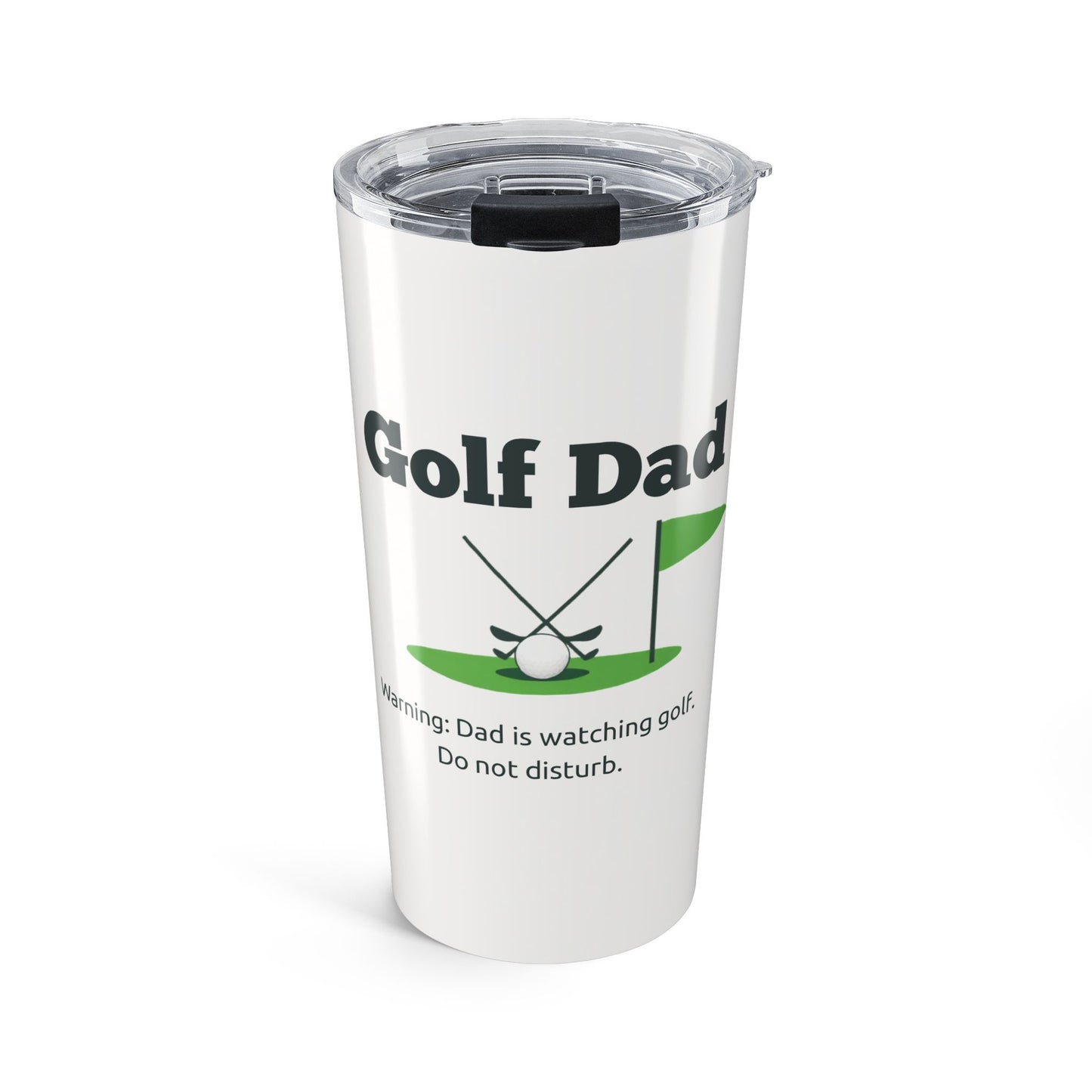 Golf Dad Insulated Tumbler — Warning Do Not Disturb During Golf | Father's Day Gift for Golfing Dads | 20oz