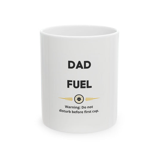 Dad Fuel Funny Coffee Mug — Father's Day Gift for Coffee Loving BBQ Dads | 11oz & 15oz Ceramic Mug