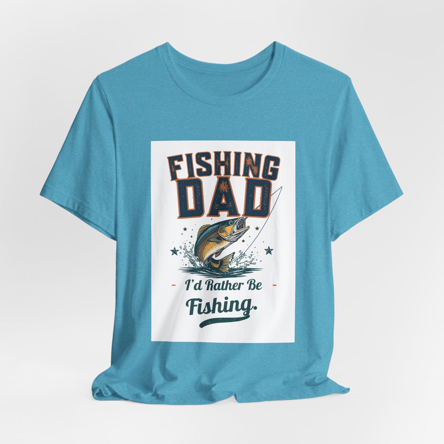 Fishing Dad T-Shirt — I'd Rather Be Fishing | Funny Father's Day Gift for Dads Who Love Fishing | Men's Graphic Tee