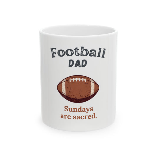 Football Dad Coffee Mug — Sundays Are Sacred | Funny Father's Day Gift for Football Loving Dads | 11oz & 15oz