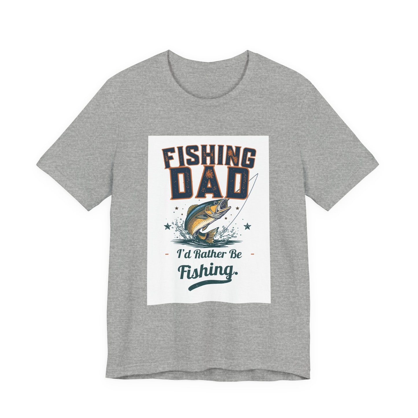 Fishing Dad T-Shirt — I'd Rather Be Fishing | Funny Father's Day Gift for Dads Who Love Fishing | Men's Graphic Tee