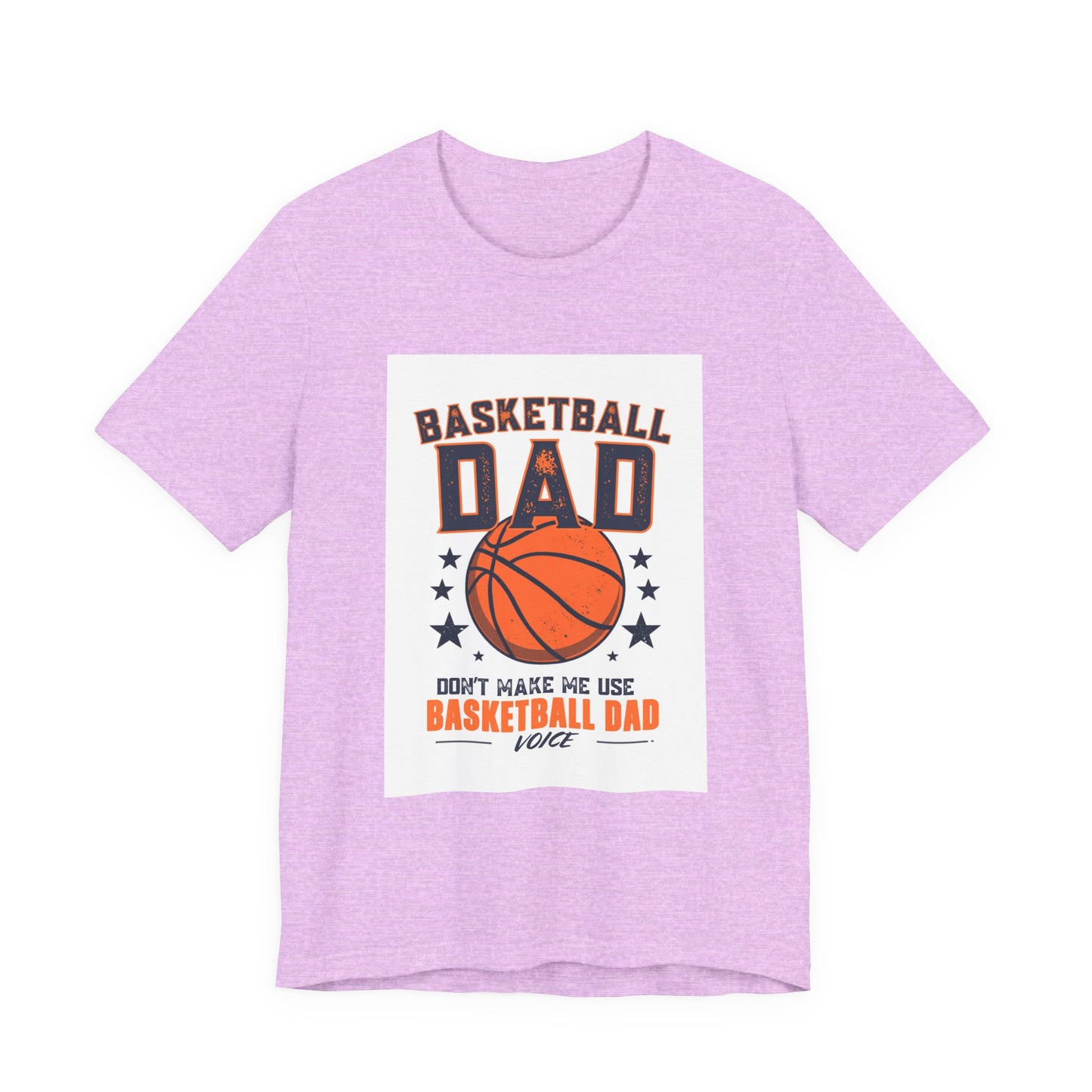 Basketball Dad T-Shirt — Don't Make Me Use My Basketball Dad Voice | Father's Day Gift for Basketball Dads