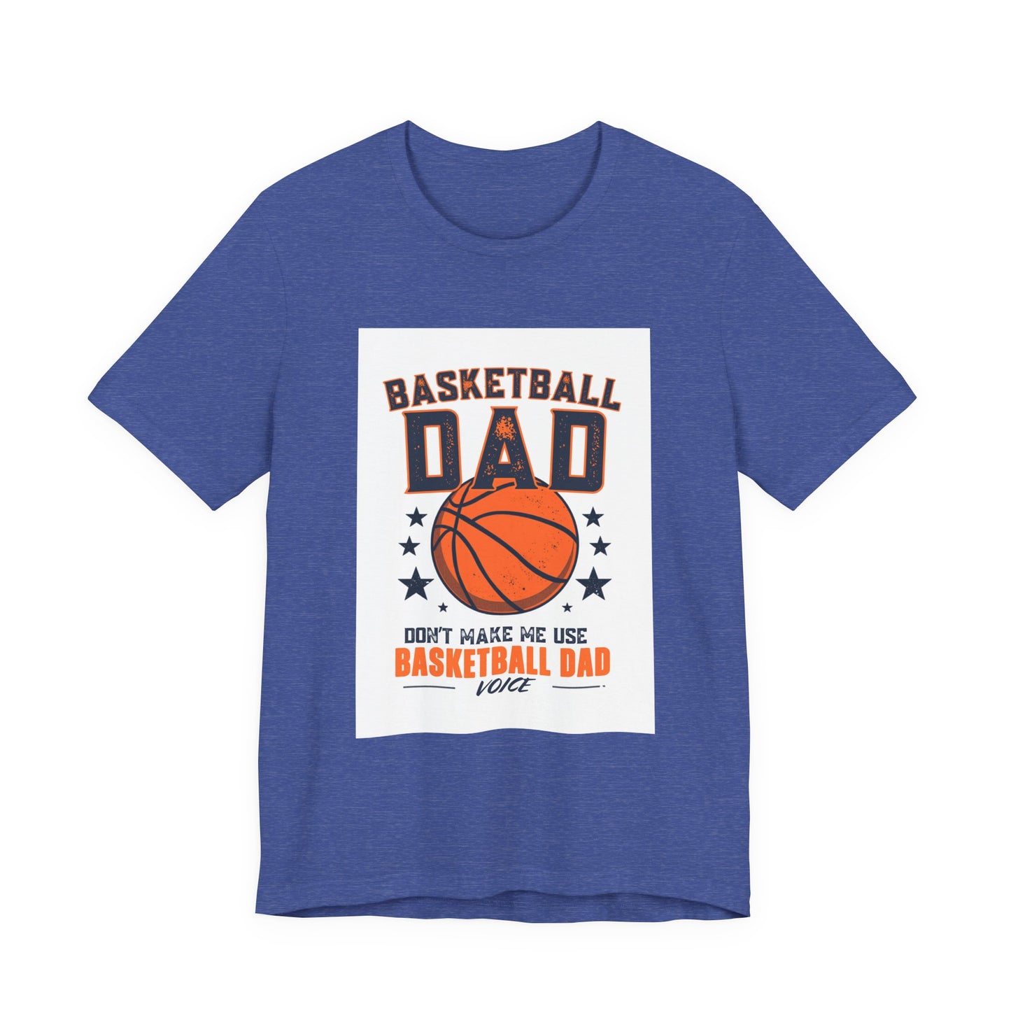 Basketball Dad T-Shirt — Don't Make Me Use My Basketball Dad Voice | Father's Day Gift for Basketball Dads