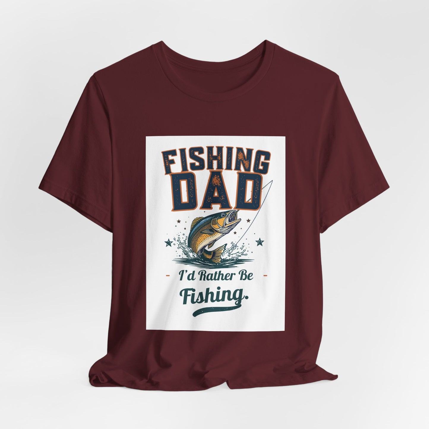 Fishing Dad T-Shirt — I'd Rather Be Fishing | Funny Father's Day Gift for Dads Who Love Fishing | Men's Graphic Tee