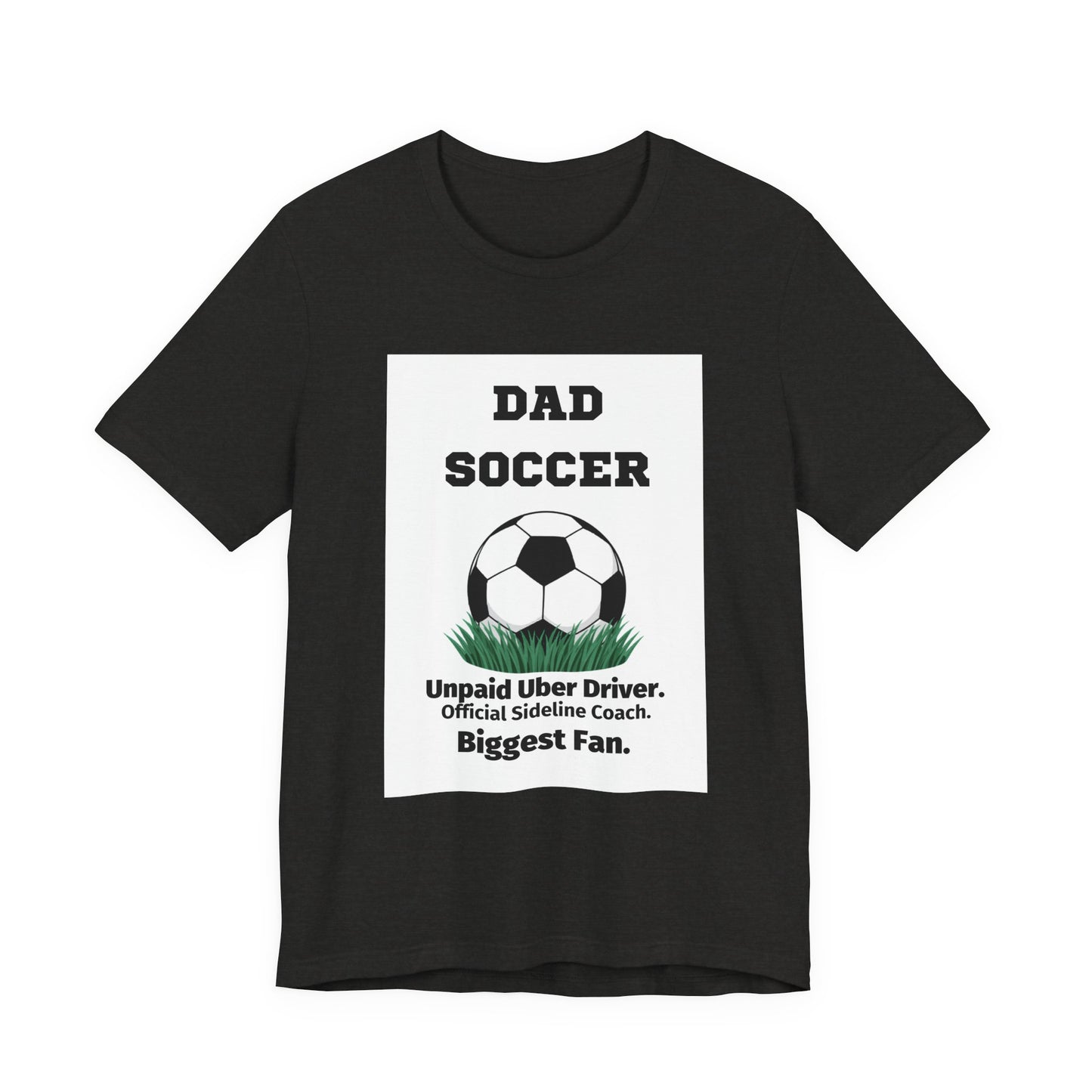 Soccer Dad T-Shirt — Unpaid Uber Driver | Funny Father's Day Gift for Soccer Dads | Men's Graphic Tee