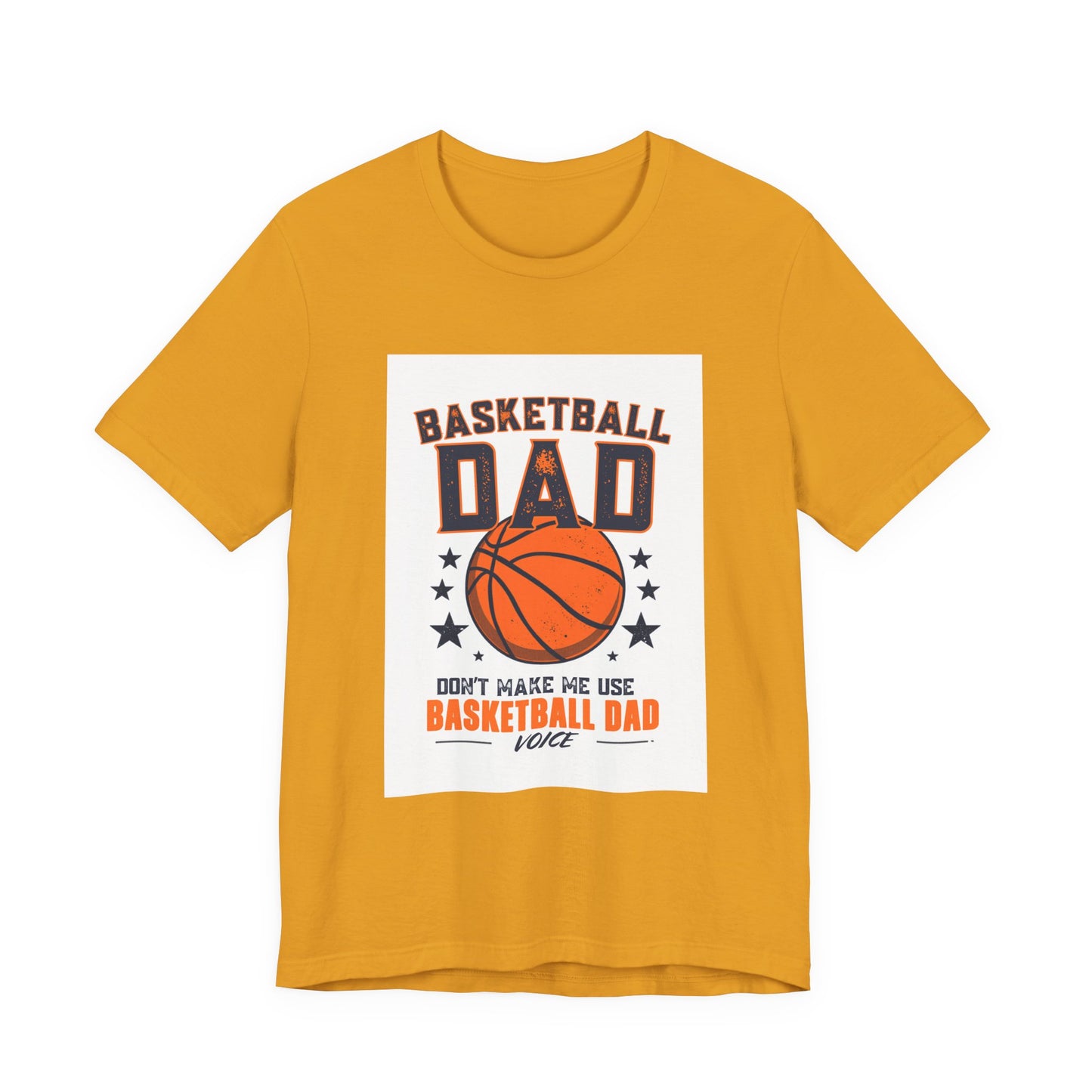 Basketball Dad T-Shirt — Don't Make Me Use My Basketball Dad Voice | Father's Day Gift for Basketball Dads