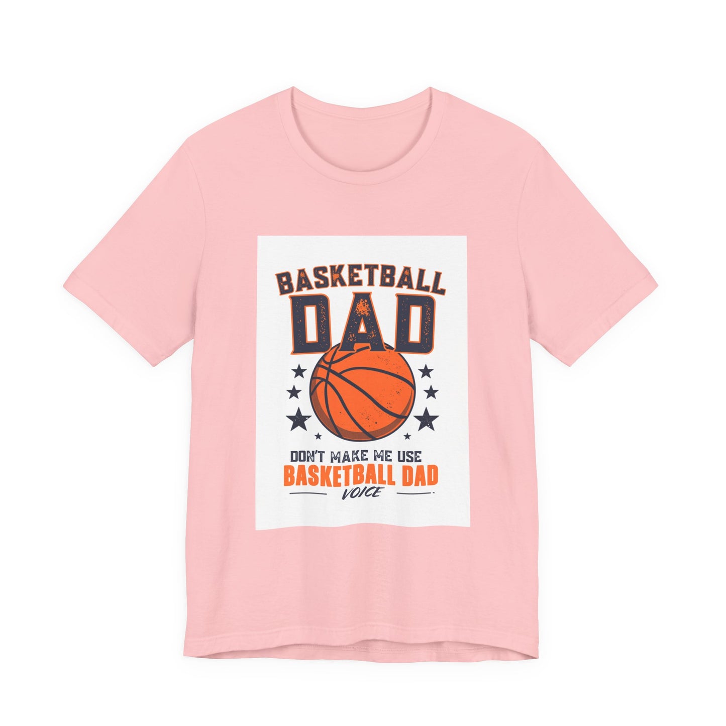 Basketball Dad T-Shirt — Don't Make Me Use My Basketball Dad Voice | Father's Day Gift for Basketball Dads
