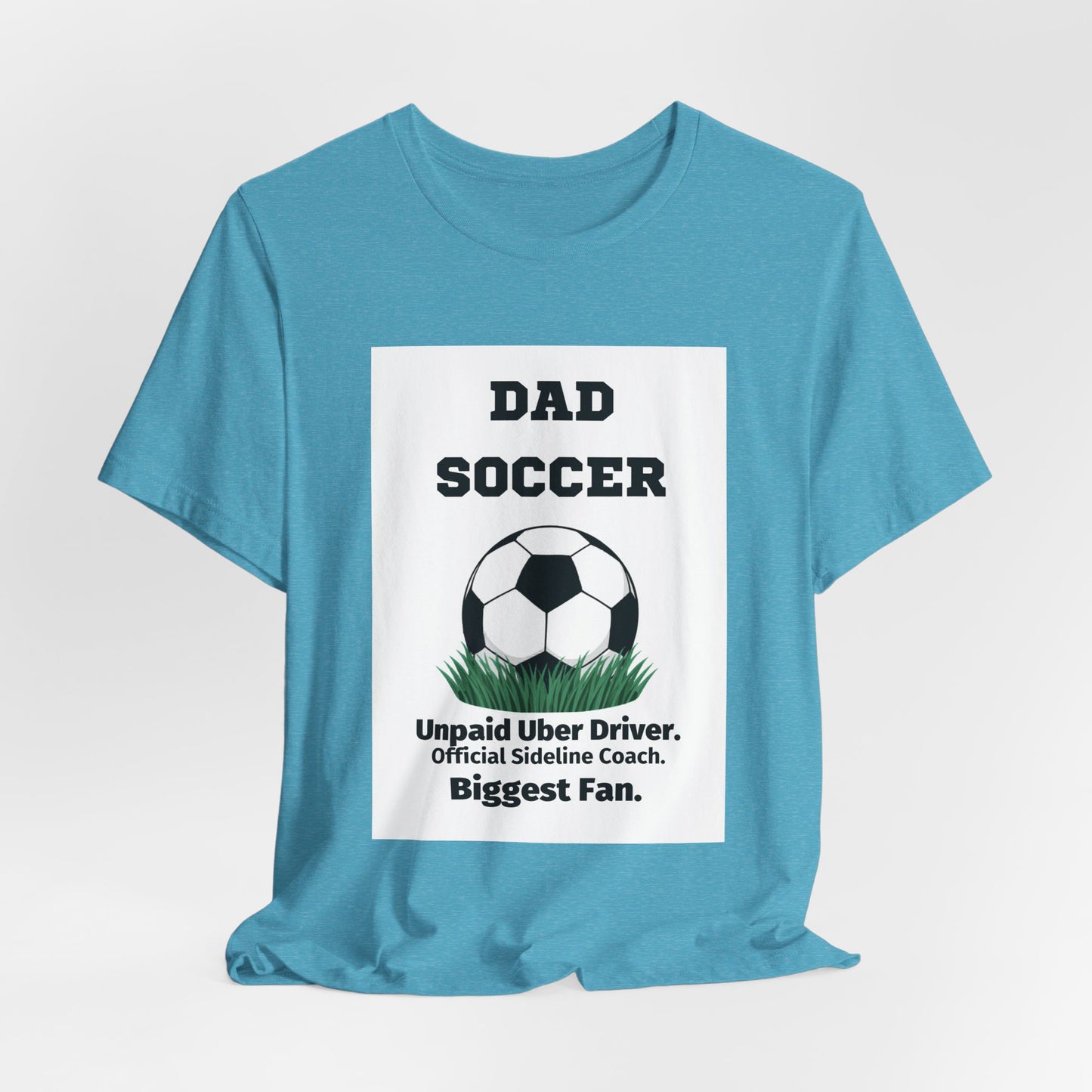 Soccer Dad T-Shirt — Unpaid Uber Driver | Funny Father's Day Gift for Soccer Dads | Men's Graphic Tee