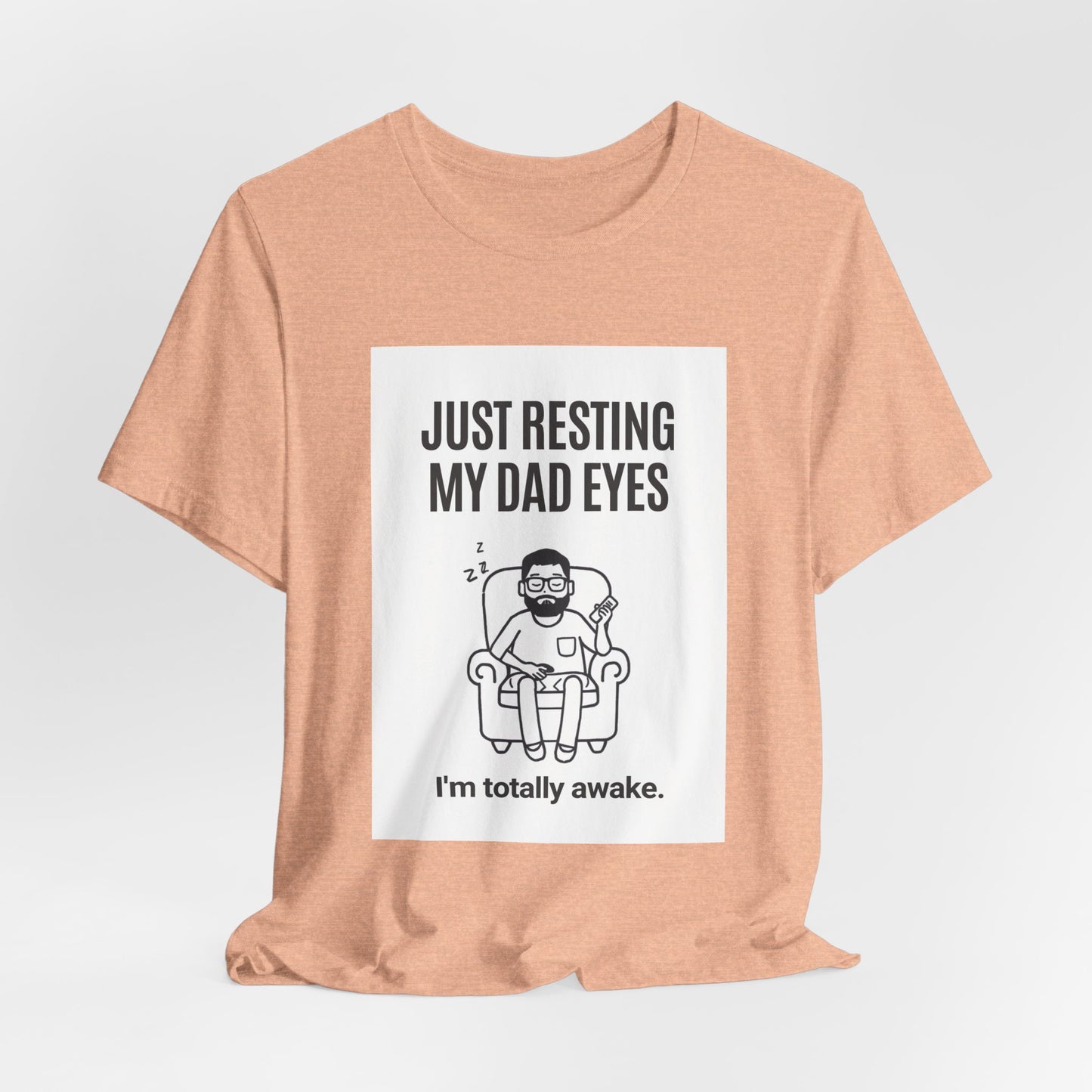 Just Resting My Dad Eyes Funny T-Shirt — Humorous Father's Day Gift for Dads | Men's Graphic Tee