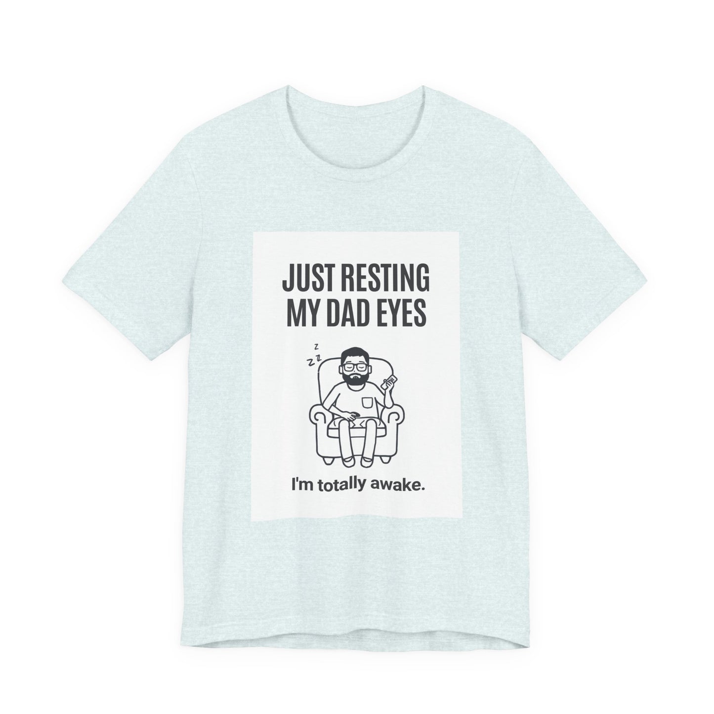 Just Resting My Dad Eyes Funny T-Shirt — Humorous Father's Day Gift for Dads | Men's Graphic Tee
