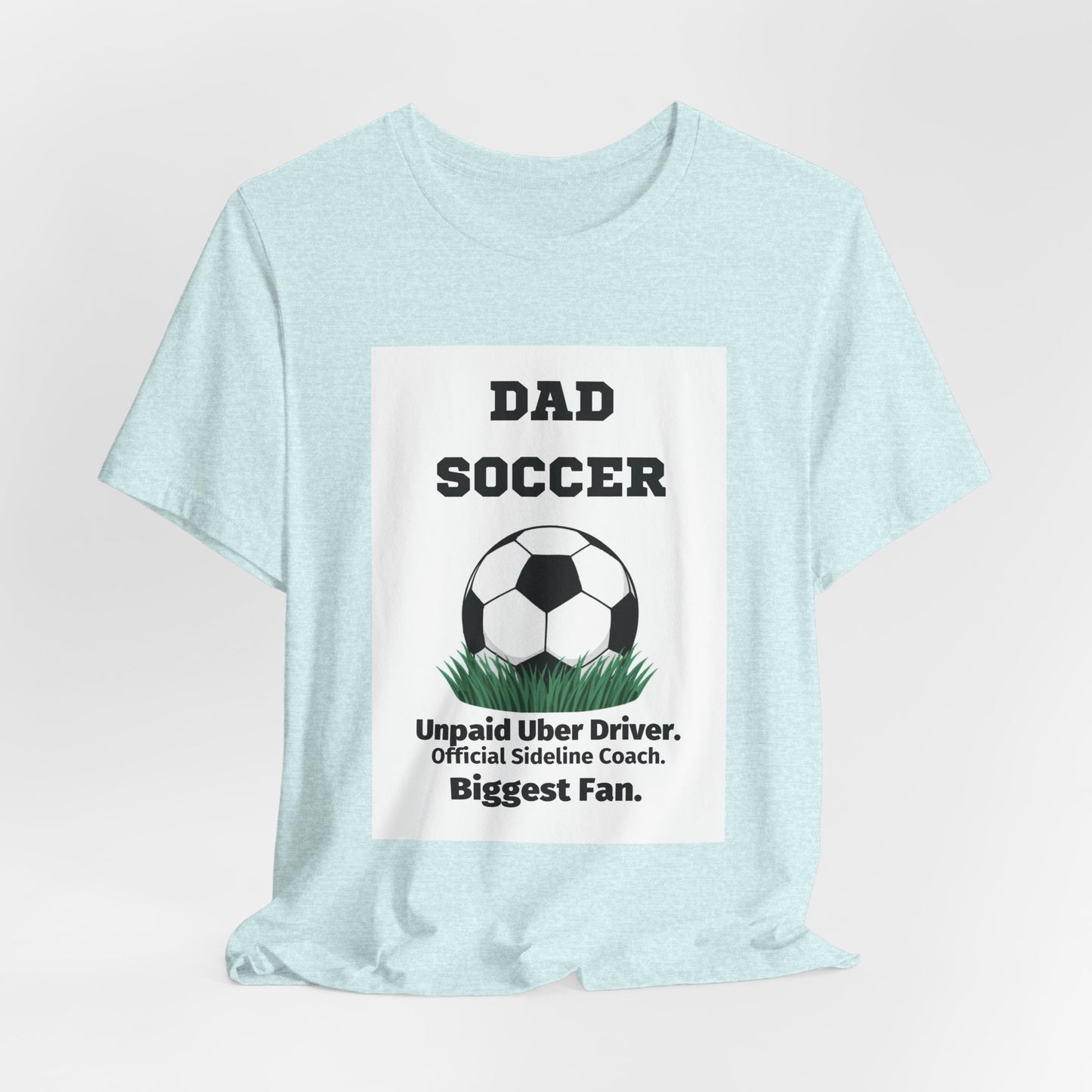Soccer Dad T-Shirt — Unpaid Uber Driver | Funny Father's Day Gift for Soccer Dads | Men's Graphic Tee