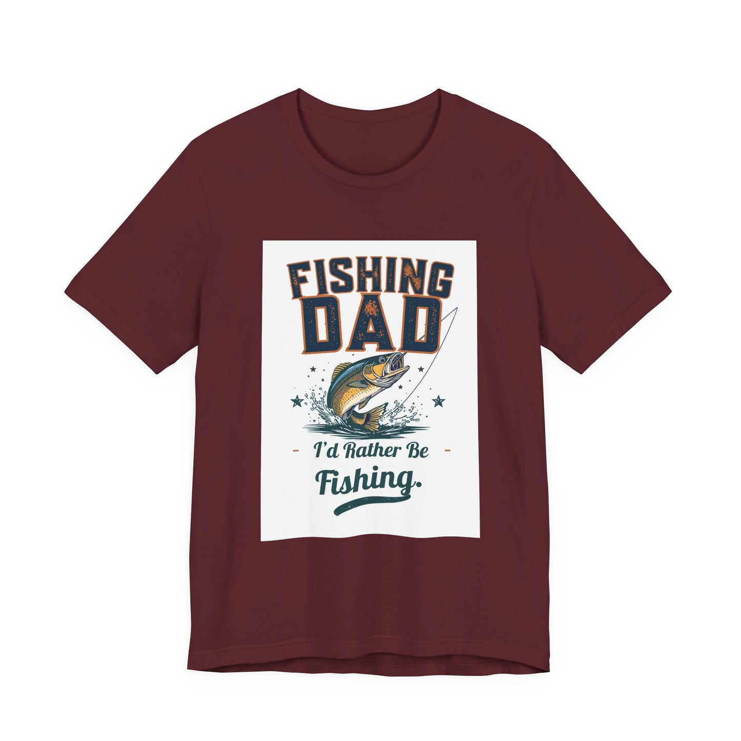 Fishing Dad T-Shirt — I'd Rather Be Fishing | Funny Father's Day Gift for Dads Who Love Fishing | Men's Graphic Tee