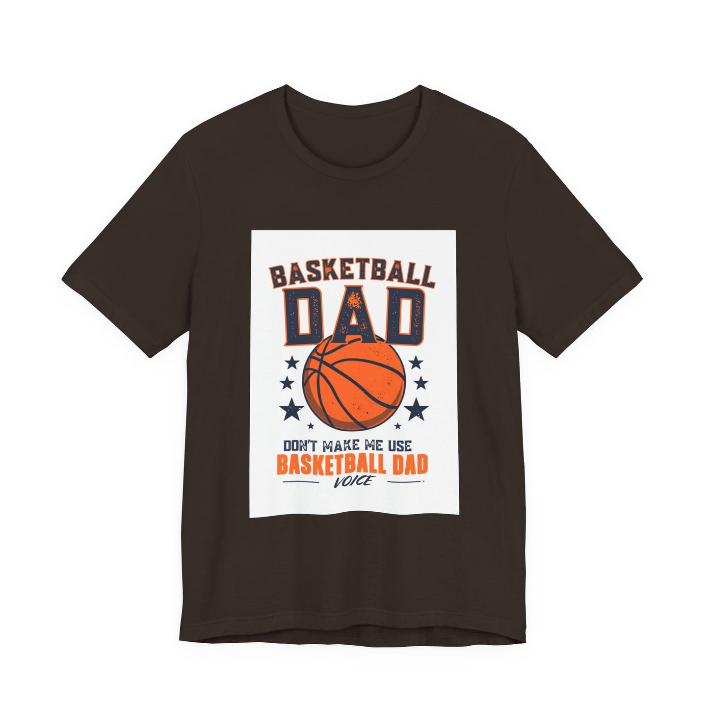 Basketball Dad T-Shirt — Don't Make Me Use My Basketball Dad Voice | Father's Day Gift for Basketball Dads