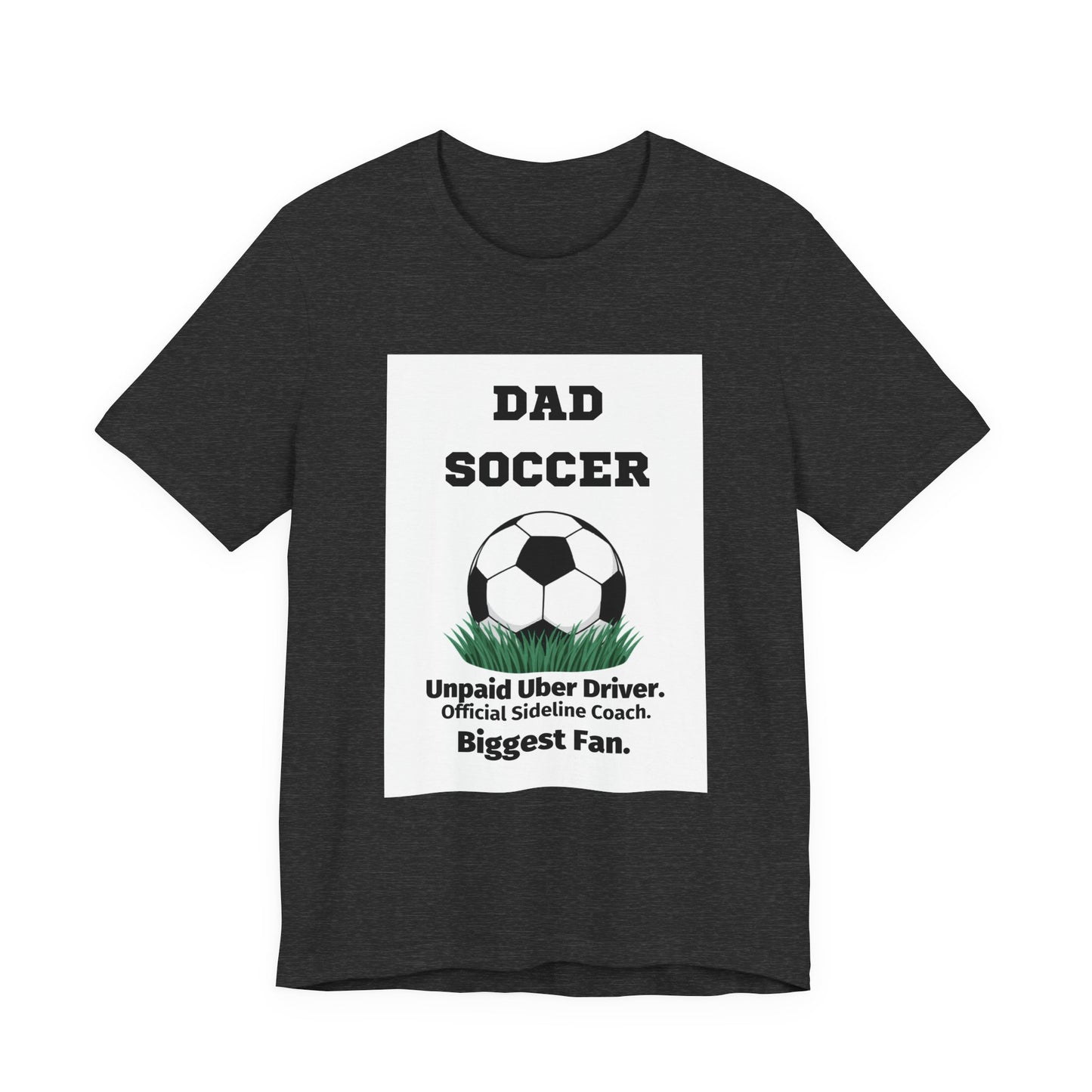 Soccer Dad T-Shirt — Unpaid Uber Driver | Funny Father's Day Gift for Soccer Dads | Men's Graphic Tee