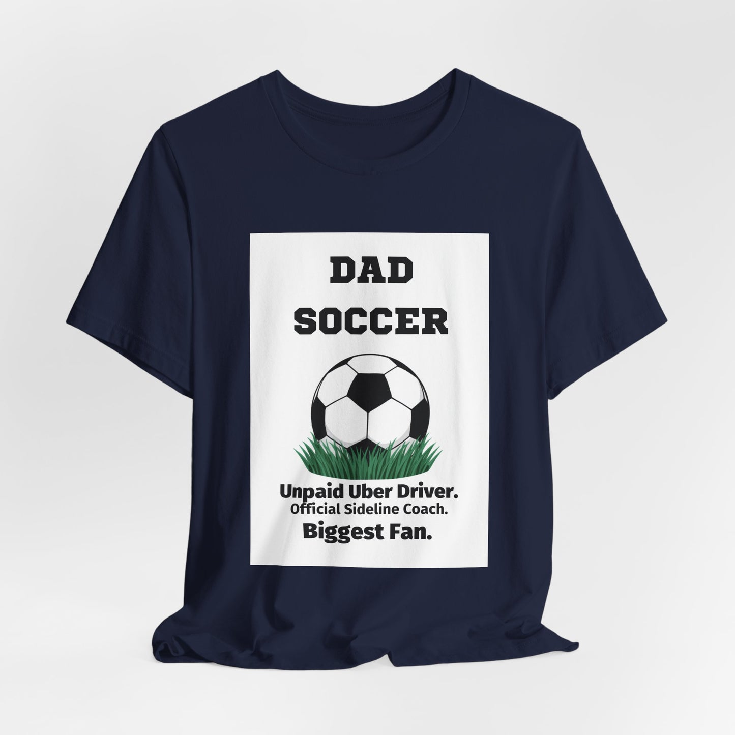 Soccer Dad T-Shirt — Unpaid Uber Driver | Funny Father's Day Gift for Soccer Dads | Men's Graphic Tee