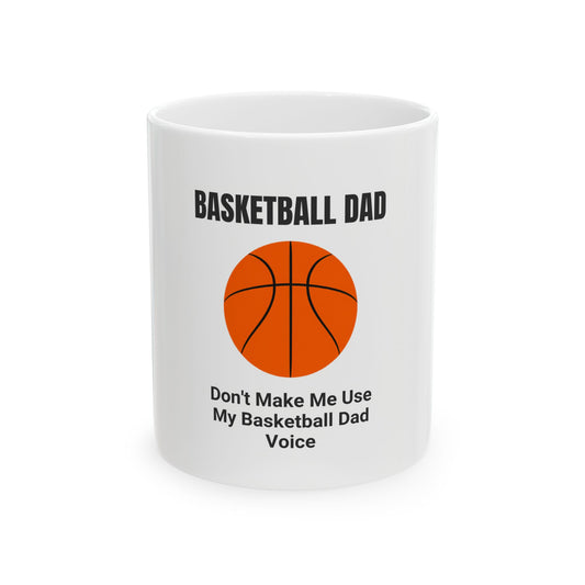 Basketball Dad Coffee Mug — Funny Father's Day Gift for Basketball Loving Dads | 11oz & 15oz Ceramic Mug