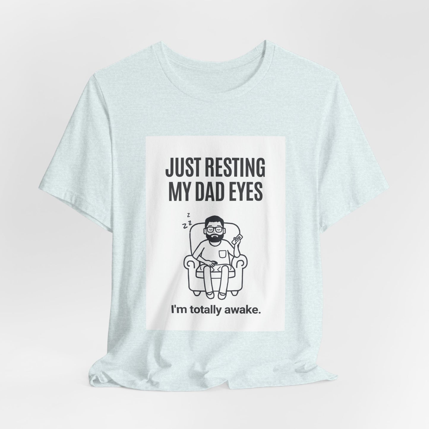 Just Resting My Dad Eyes Funny T-Shirt — Humorous Father's Day Gift for Dads | Men's Graphic Tee