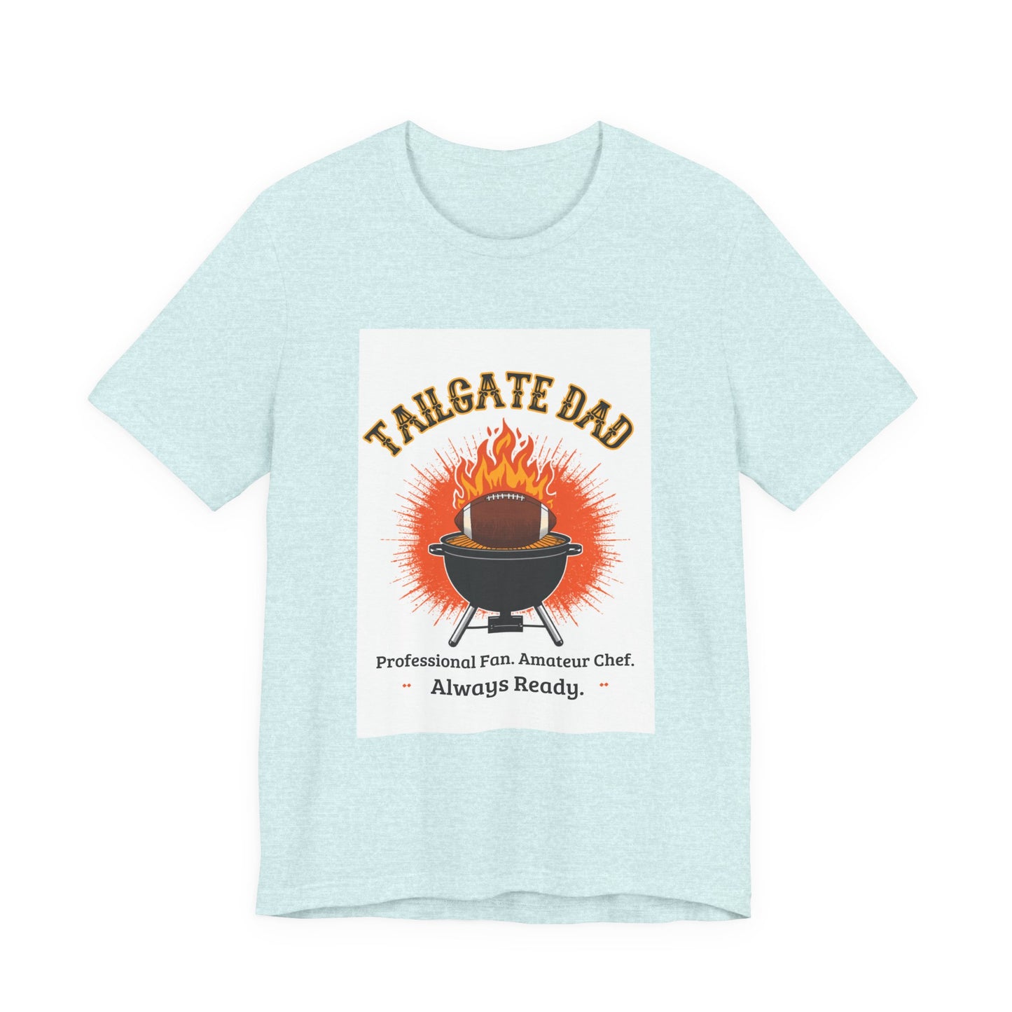 Tailgate Dad T-Shirt — Professional Fan, Amateur Chef | Funny Father's Day Gift for Football and BBQ Dads