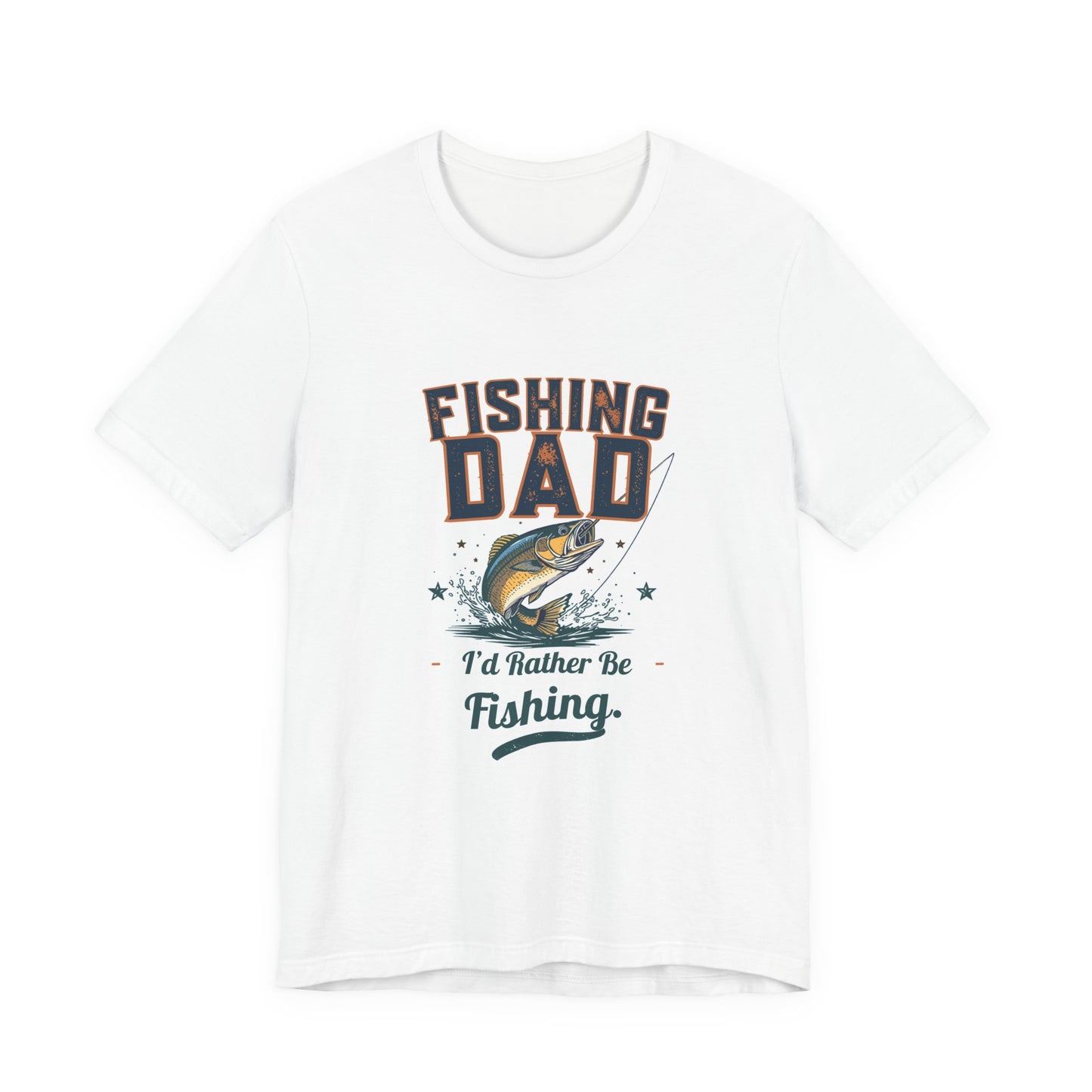 Fishing Dad T-Shirt — I'd Rather Be Fishing | Funny Father's Day Gift for Dads Who Love Fishing | Men's Graphic Tee