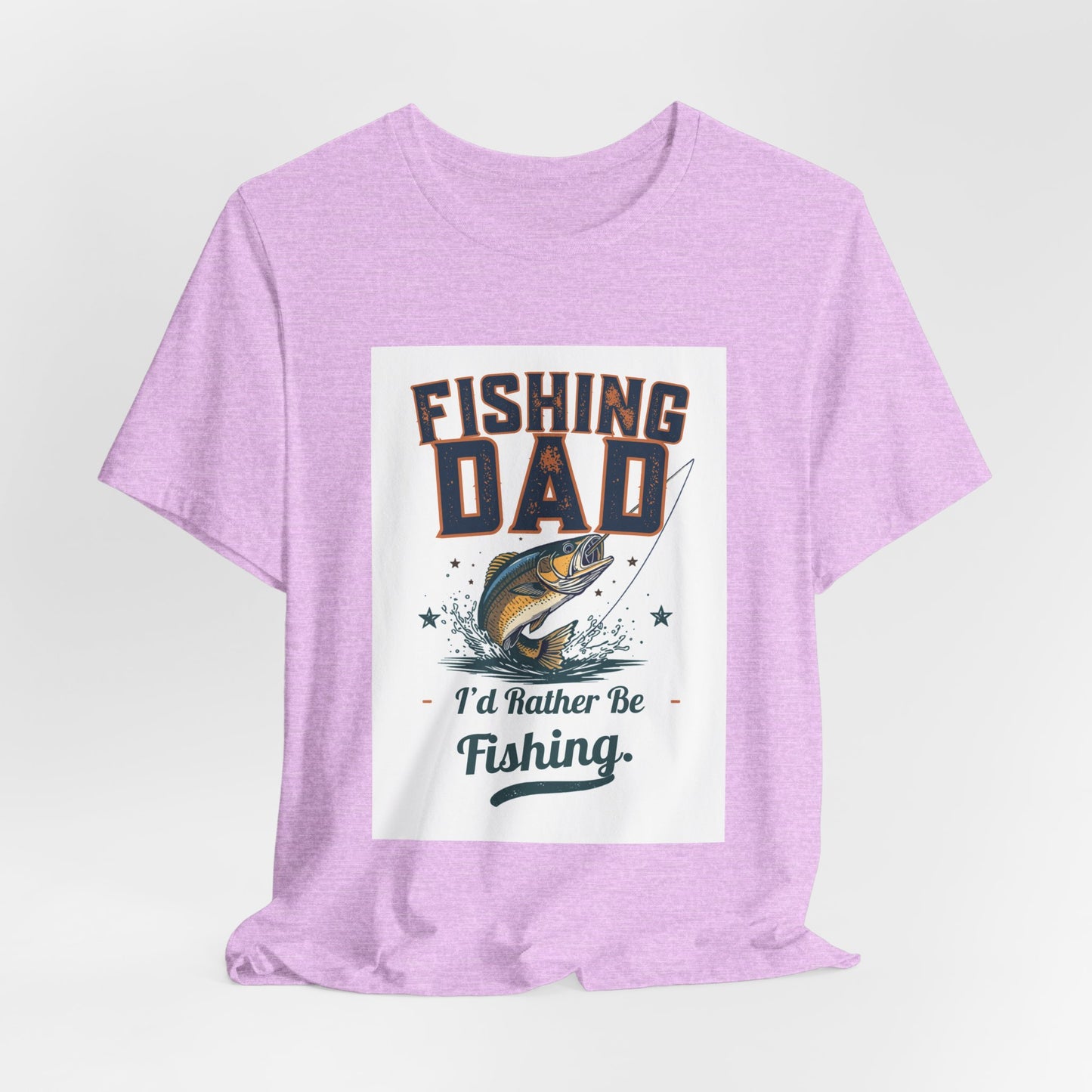 Fishing Dad T-Shirt — I'd Rather Be Fishing | Funny Father's Day Gift for Dads Who Love Fishing | Men's Graphic Tee