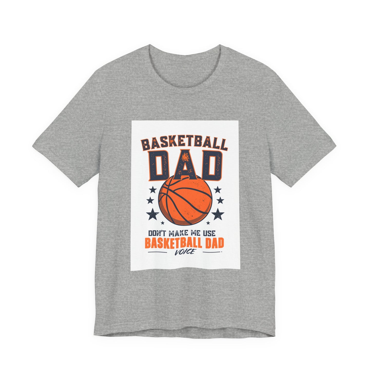 Basketball Dad T-Shirt — Don't Make Me Use My Basketball Dad Voice | Father's Day Gift for Basketball Dads