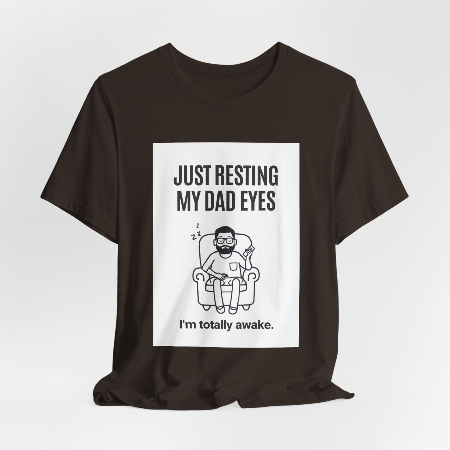 Just Resting My Dad Eyes Funny T-Shirt — Humorous Father's Day Gift for Dads | Men's Graphic Tee