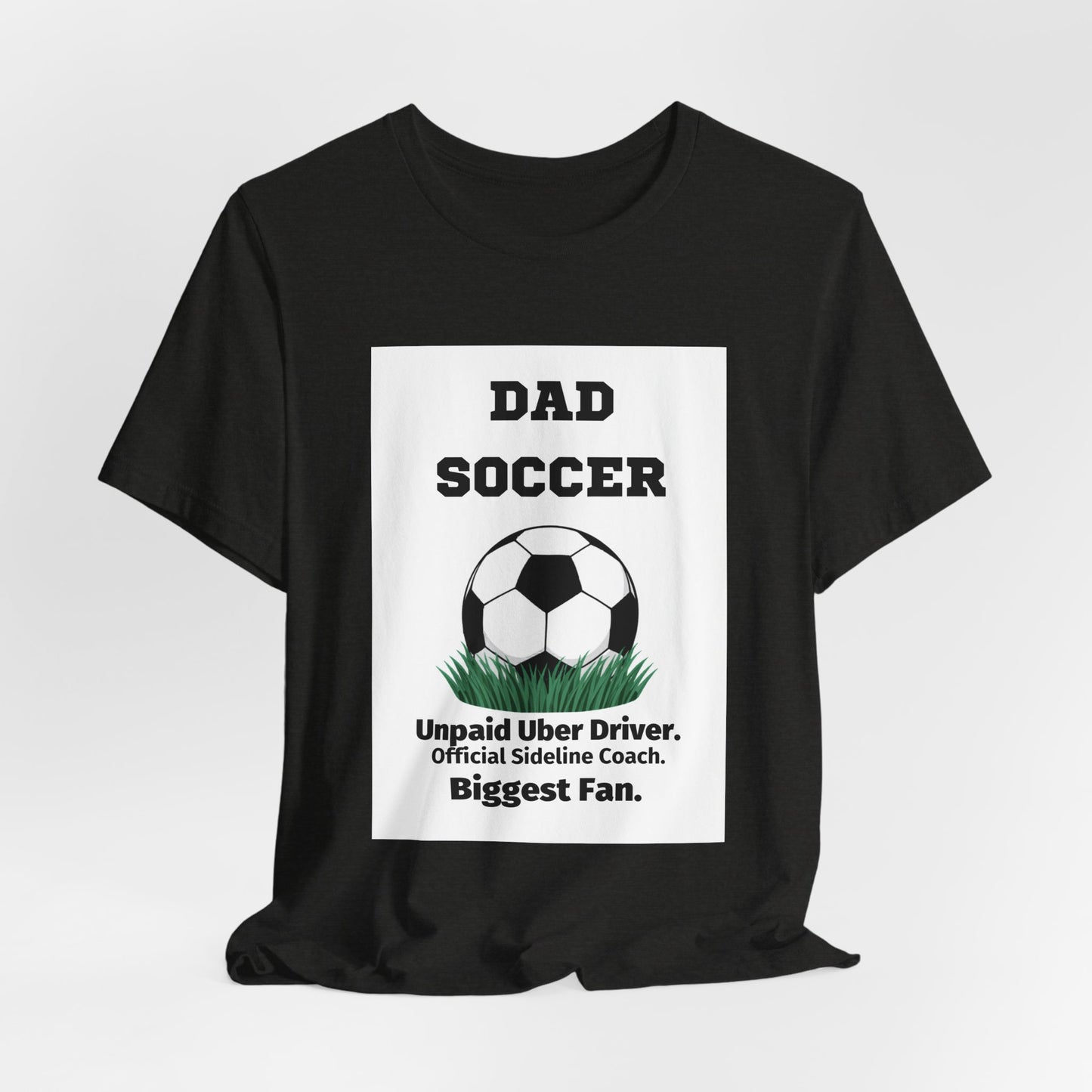 Soccer Dad T-Shirt — Unpaid Uber Driver | Funny Father's Day Gift for Soccer Dads | Men's Graphic Tee
