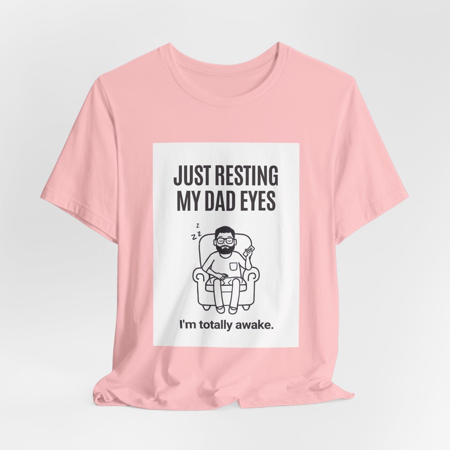 Just Resting My Dad Eyes Funny T-Shirt — Humorous Father's Day Gift for Dads | Men's Graphic Tee