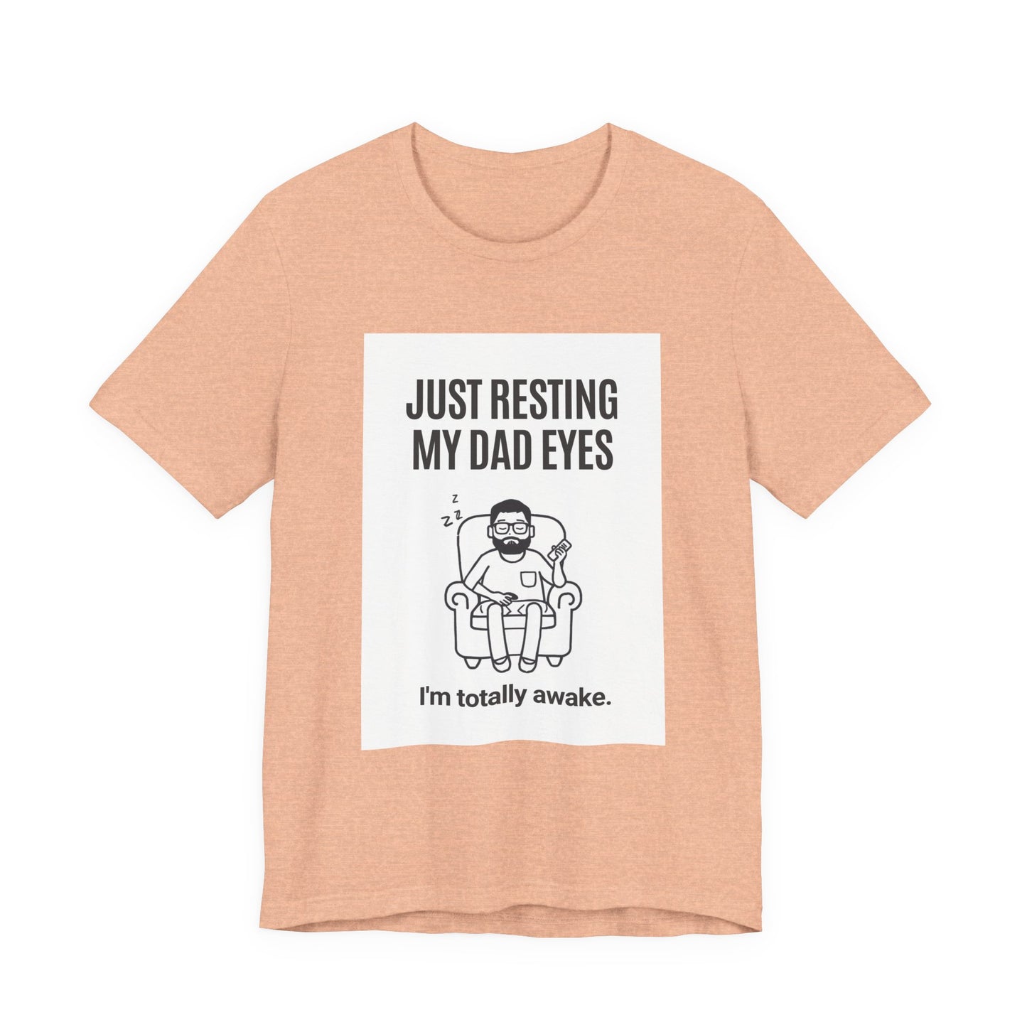 Just Resting My Dad Eyes Funny T-Shirt — Humorous Father's Day Gift for Dads | Men's Graphic Tee