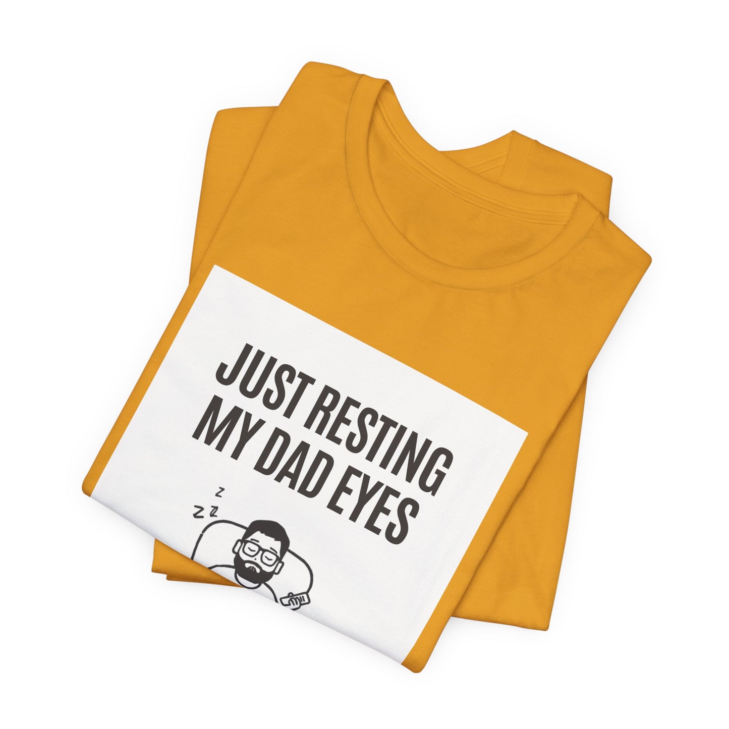 Just Resting My Dad Eyes Funny T-Shirt — Humorous Father's Day Gift for Dads | Men's Graphic Tee