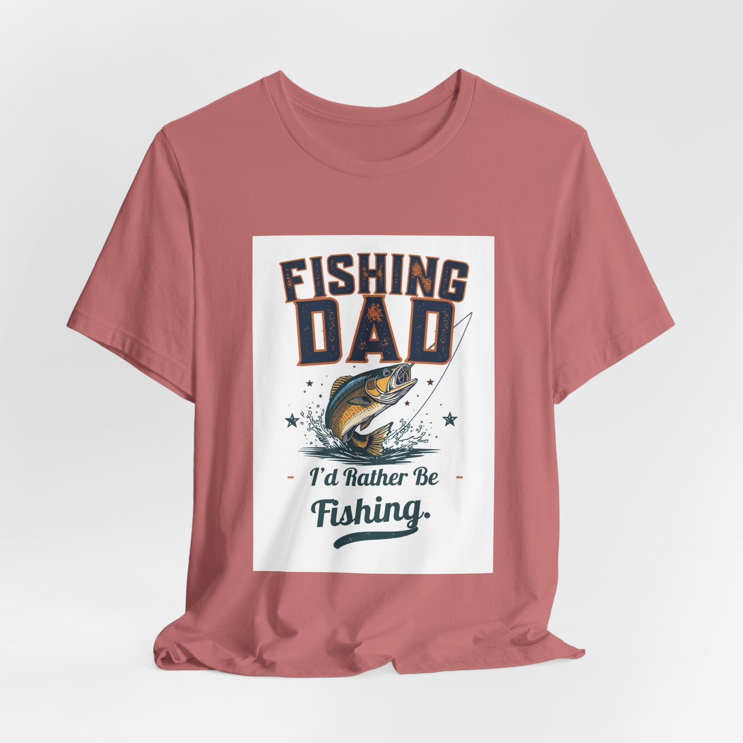 Fishing Dad T-Shirt — I'd Rather Be Fishing | Funny Father's Day Gift for Dads Who Love Fishing | Men's Graphic Tee