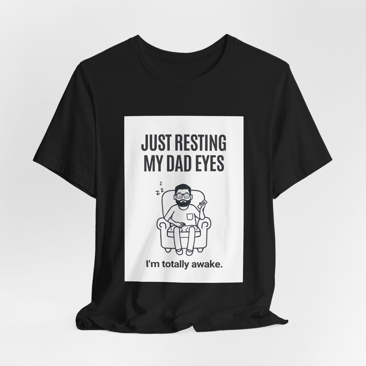 Just Resting My Dad Eyes Funny T-Shirt — Humorous Father's Day Gift for Dads | Men's Graphic Tee