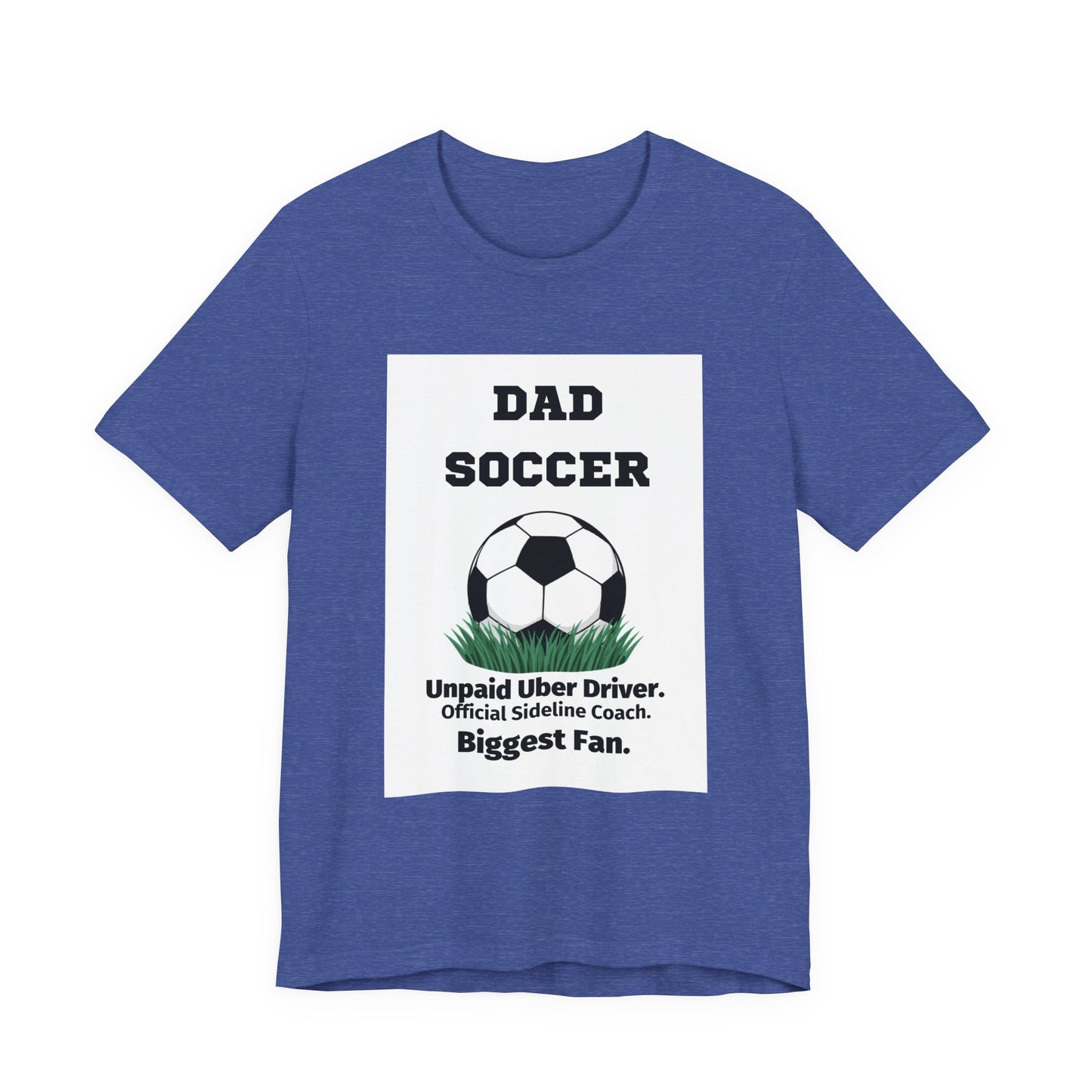Soccer Dad T-Shirt — Unpaid Uber Driver | Funny Father's Day Gift for Soccer Dads | Men's Graphic Tee