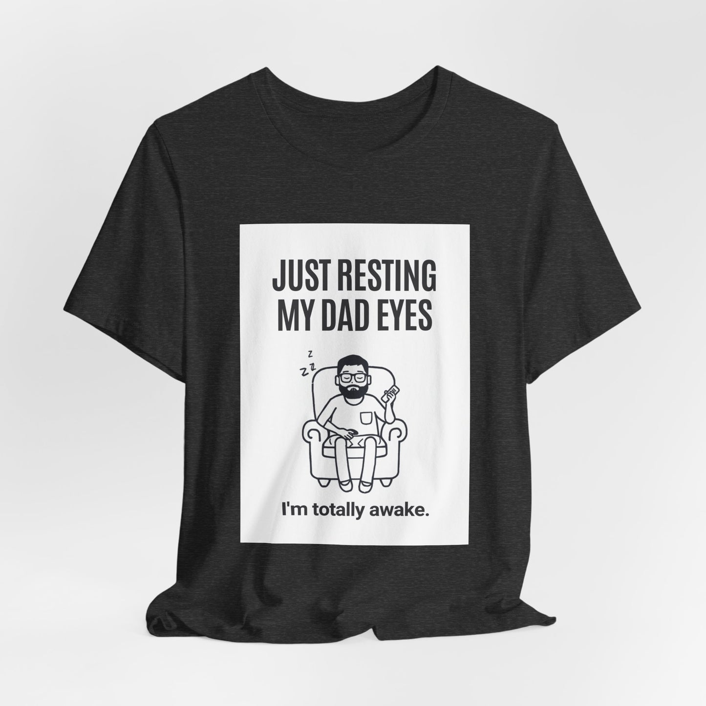 Just Resting My Dad Eyes Funny T-Shirt — Humorous Father's Day Gift for Dads | Men's Graphic Tee