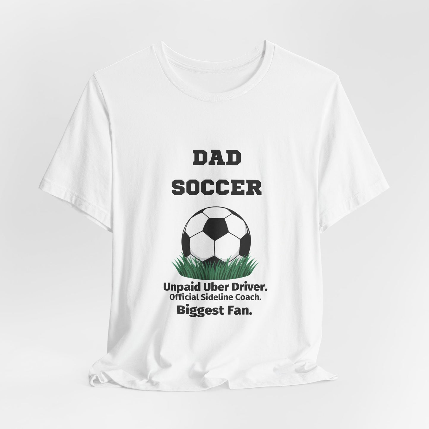 Soccer Dad T-Shirt — Unpaid Uber Driver | Funny Father's Day Gift for Soccer Dads | Men's Graphic Tee