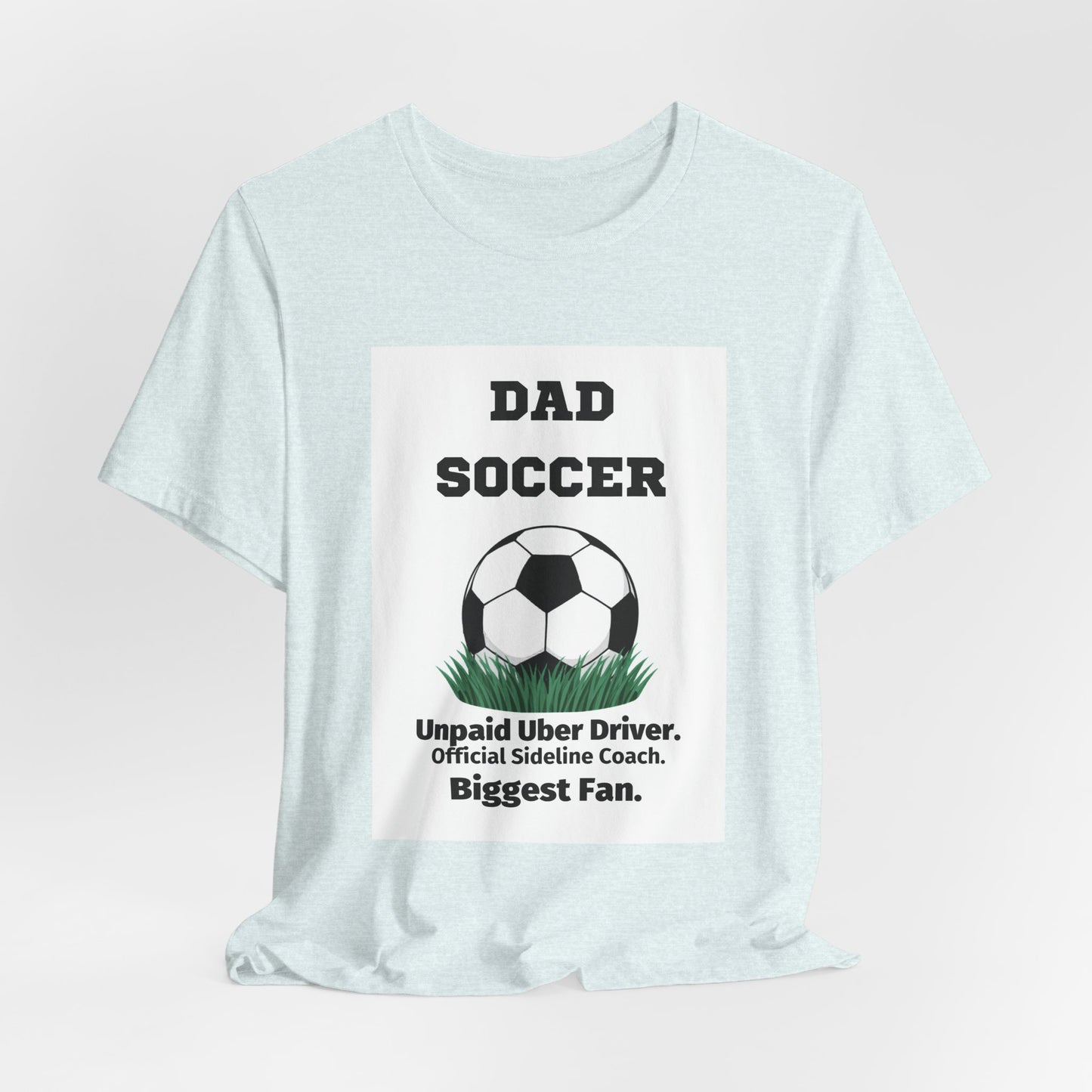 Soccer Dad T-Shirt — Unpaid Uber Driver | Funny Father's Day Gift for Soccer Dads | Men's Graphic Tee