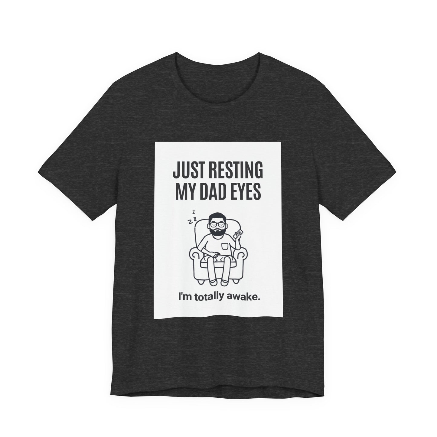 Just Resting My Dad Eyes Funny T-Shirt — Humorous Father's Day Gift for Dads | Men's Graphic Tee