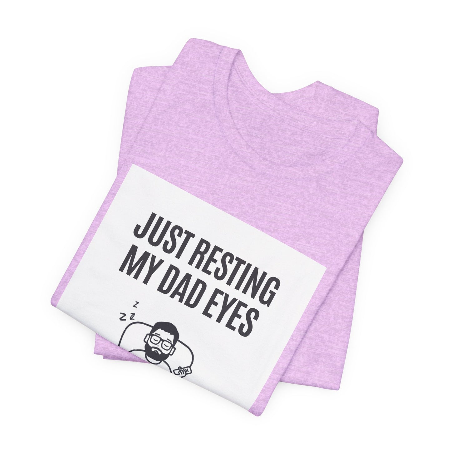Just Resting My Dad Eyes Funny T-Shirt — Humorous Father's Day Gift for Dads | Men's Graphic Tee