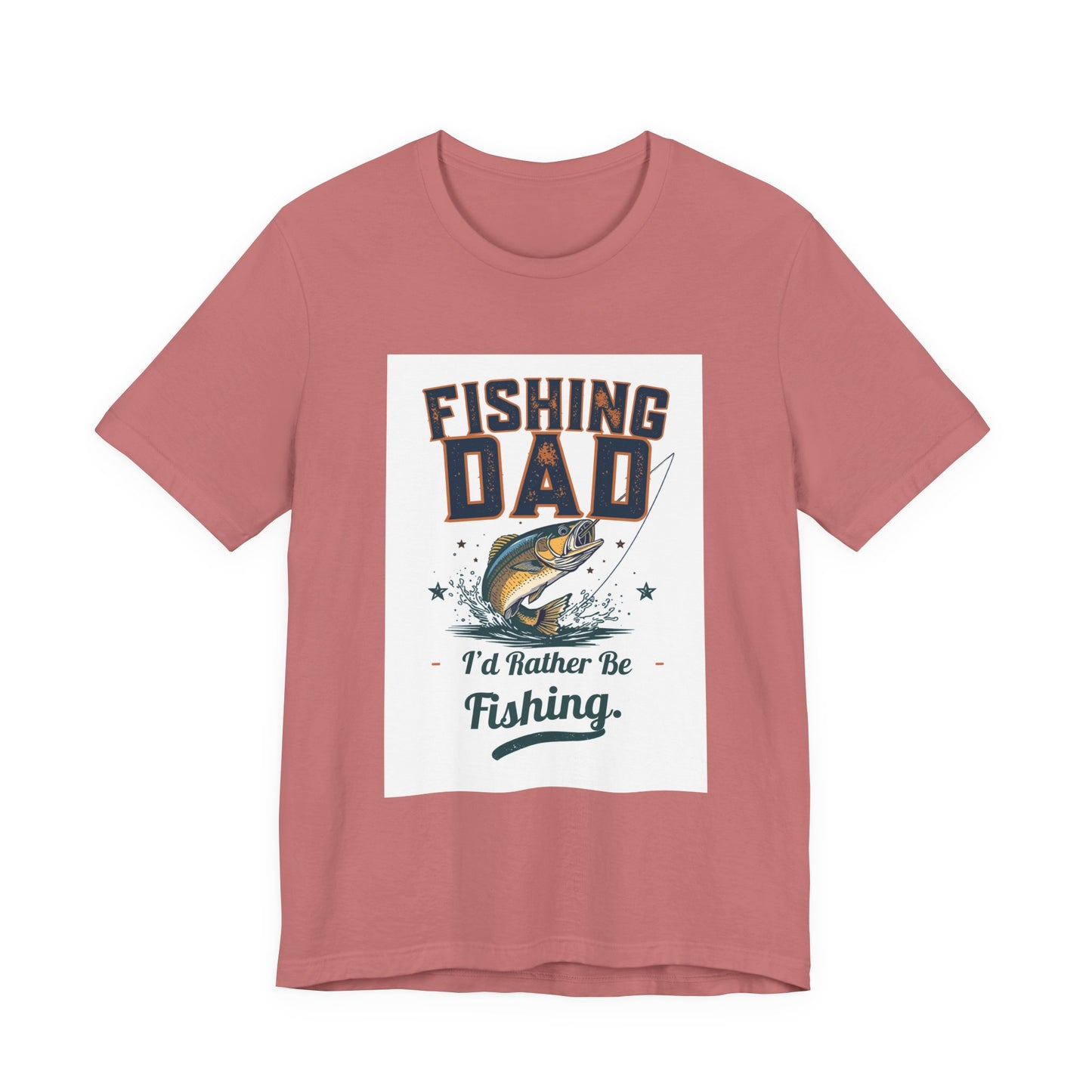 Fishing Dad T-Shirt — I'd Rather Be Fishing | Funny Father's Day Gift for Dads Who Love Fishing | Men's Graphic Tee