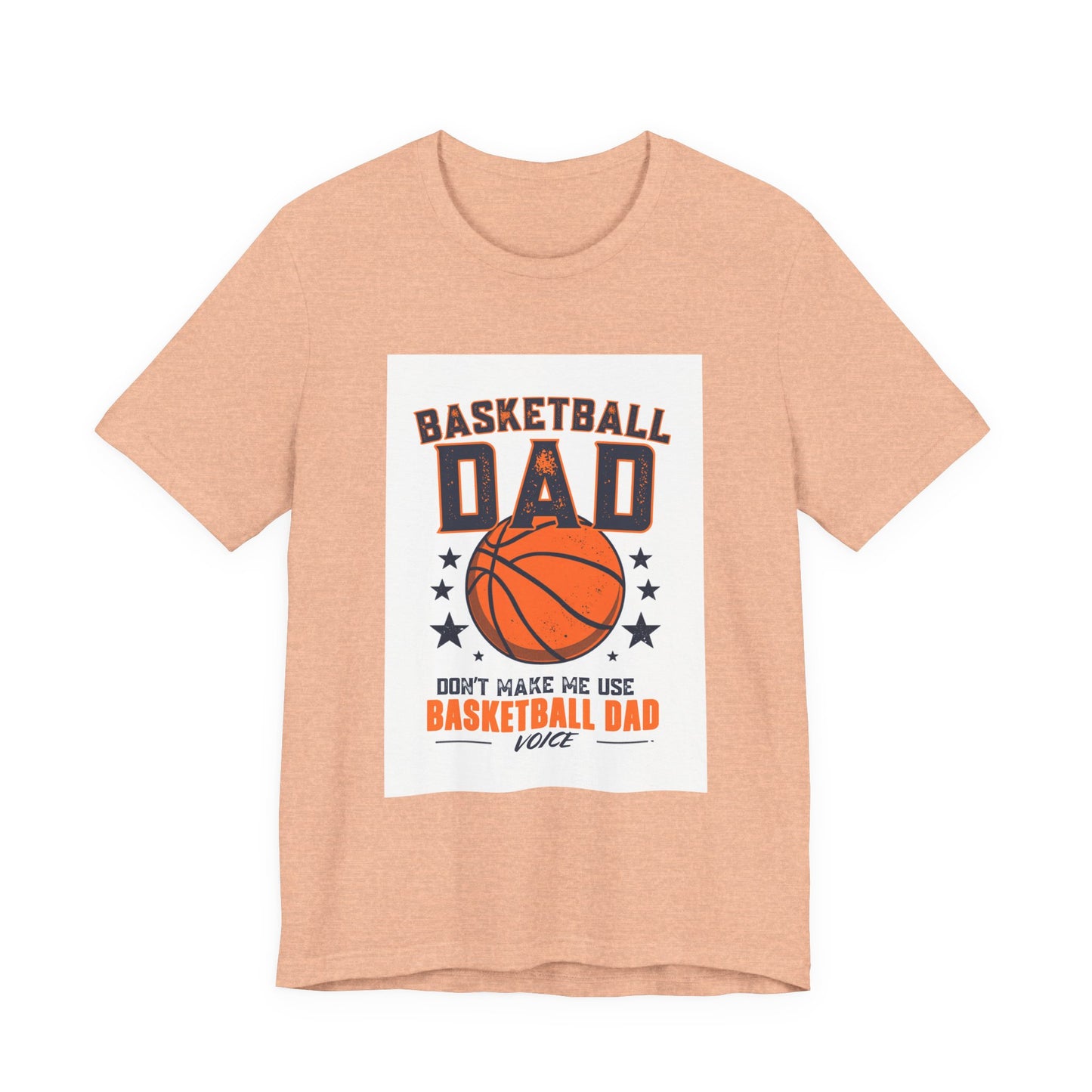 Basketball Dad T-Shirt — Don't Make Me Use My Basketball Dad Voice | Father's Day Gift for Basketball Dads