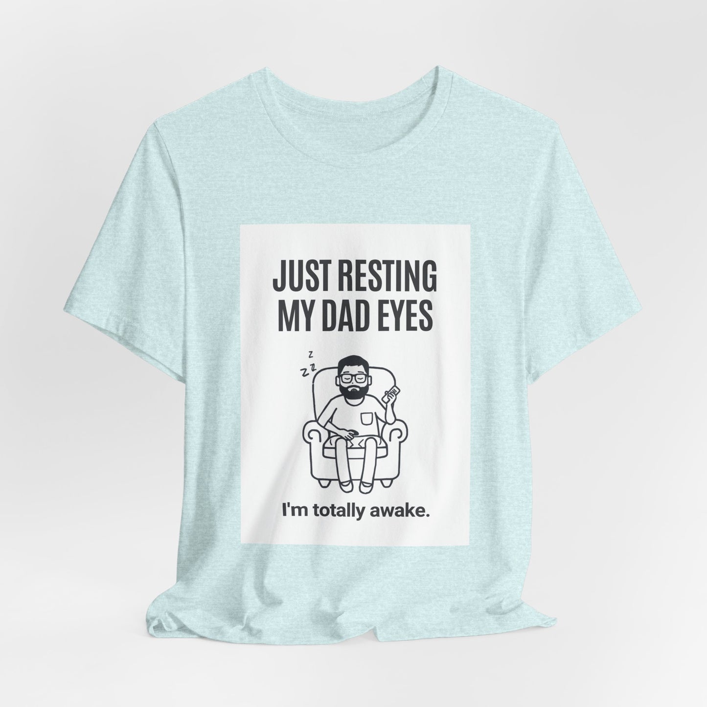 Just Resting My Dad Eyes Funny T-Shirt — Humorous Father's Day Gift for Dads | Men's Graphic Tee