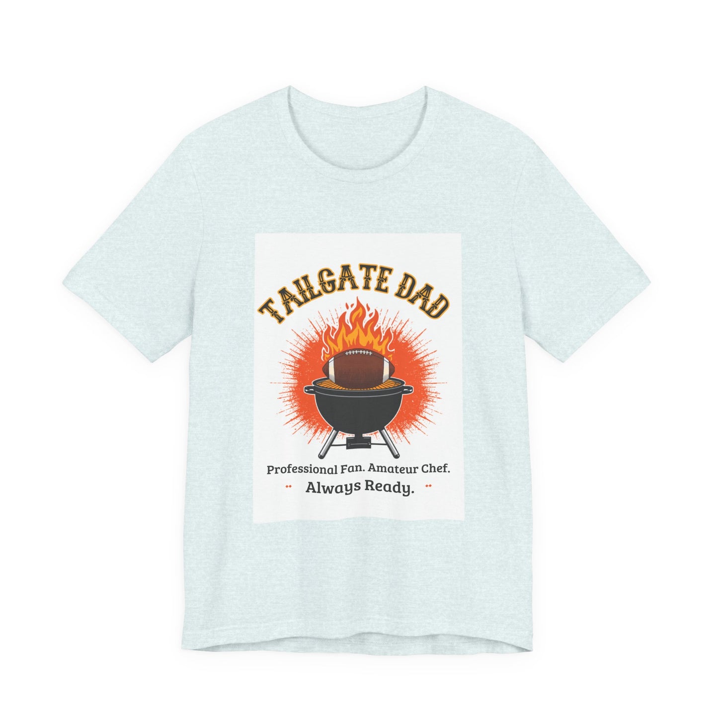 Tailgate Dad T-Shirt — Professional Fan, Amateur Chef | Funny Father's Day Gift for Football and BBQ Dads