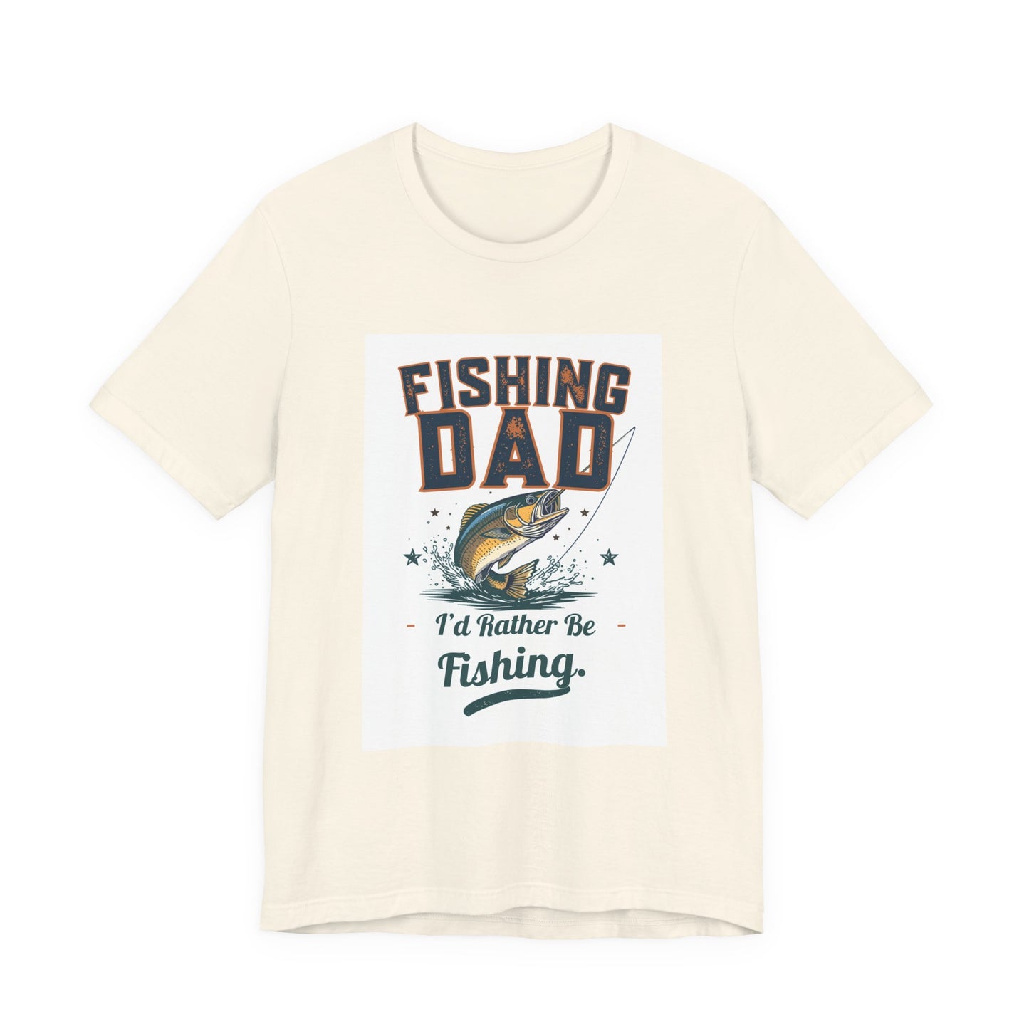 Fishing Dad T-Shirt — I'd Rather Be Fishing | Funny Father's Day Gift for Dads Who Love Fishing | Men's Graphic Tee