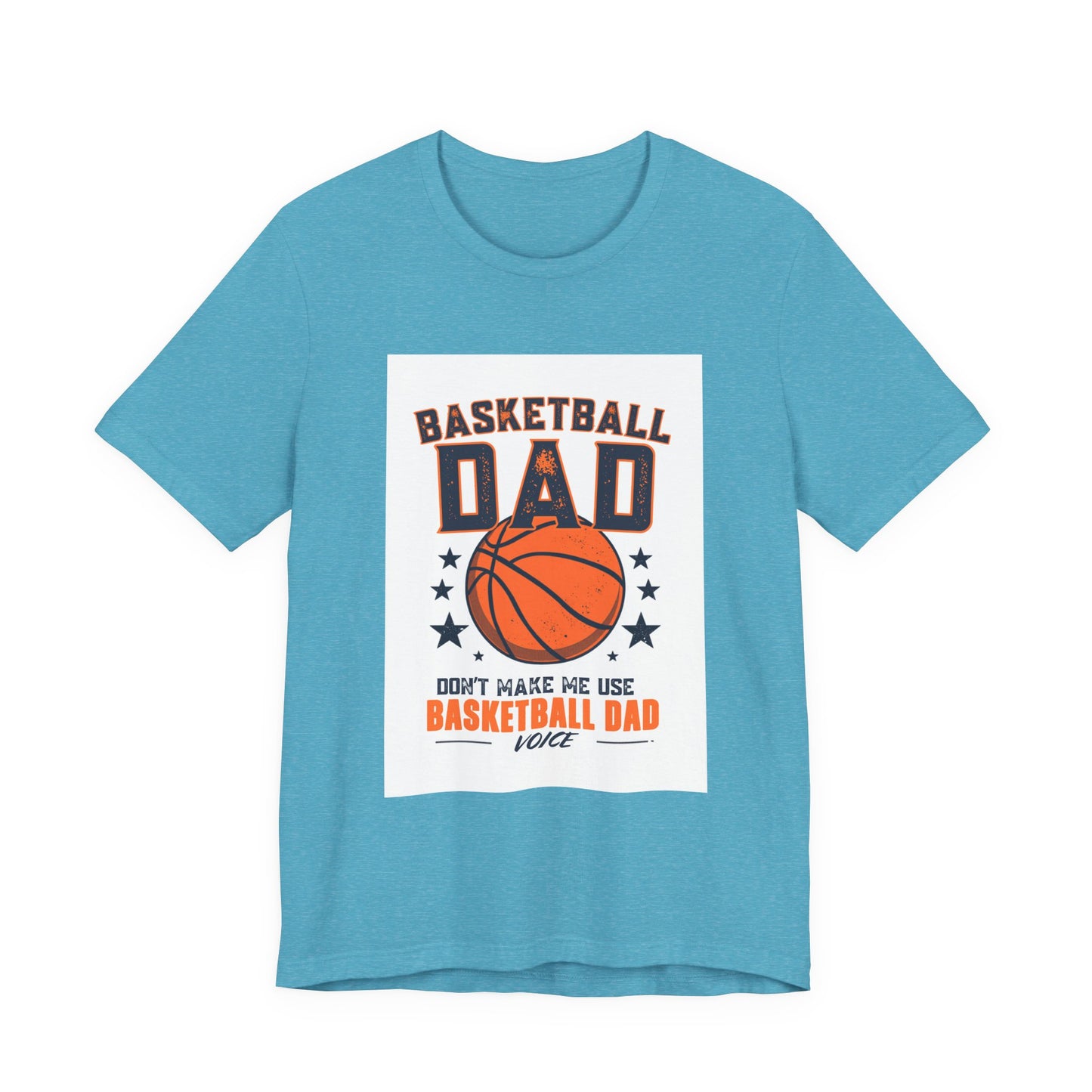 Basketball Dad T-Shirt — Don't Make Me Use My Basketball Dad Voice | Father's Day Gift for Basketball Dads