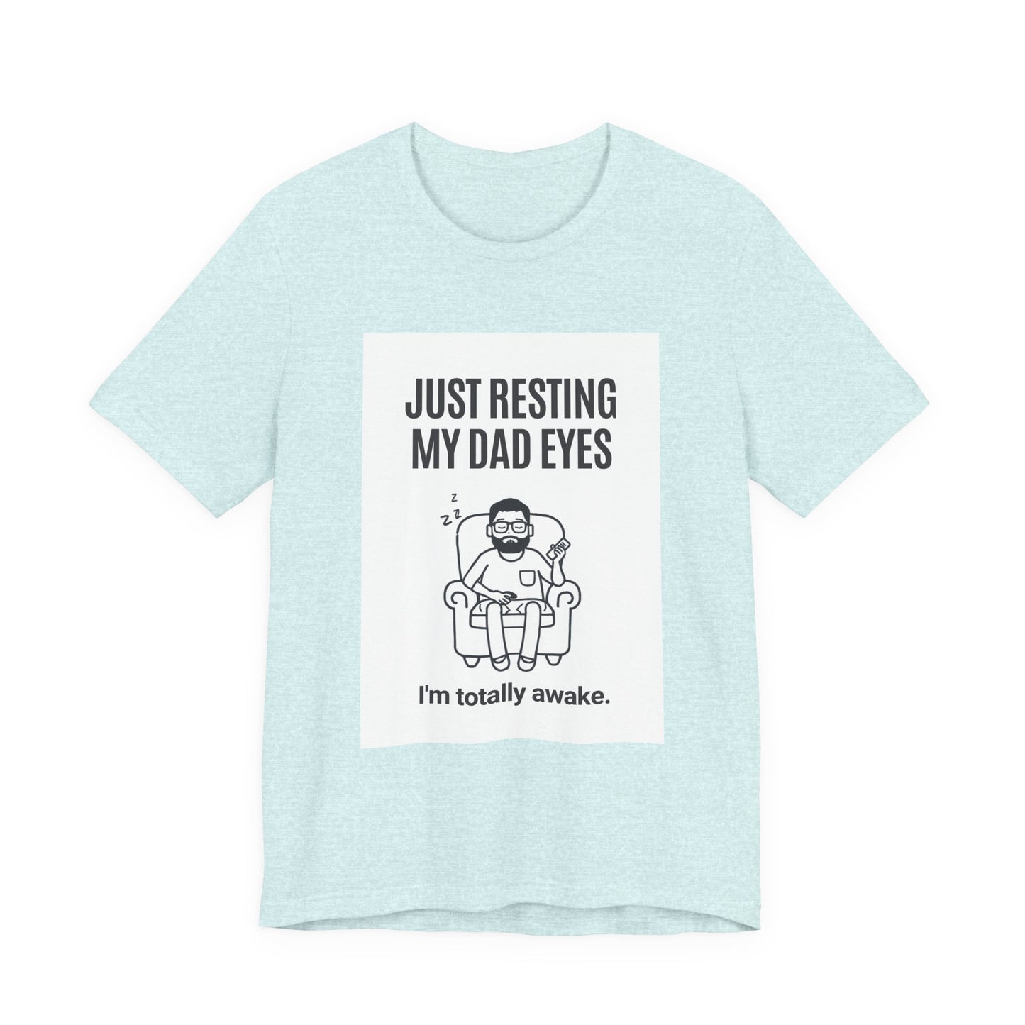 Just Resting My Dad Eyes Funny T-Shirt — Humorous Father's Day Gift for Dads | Men's Graphic Tee