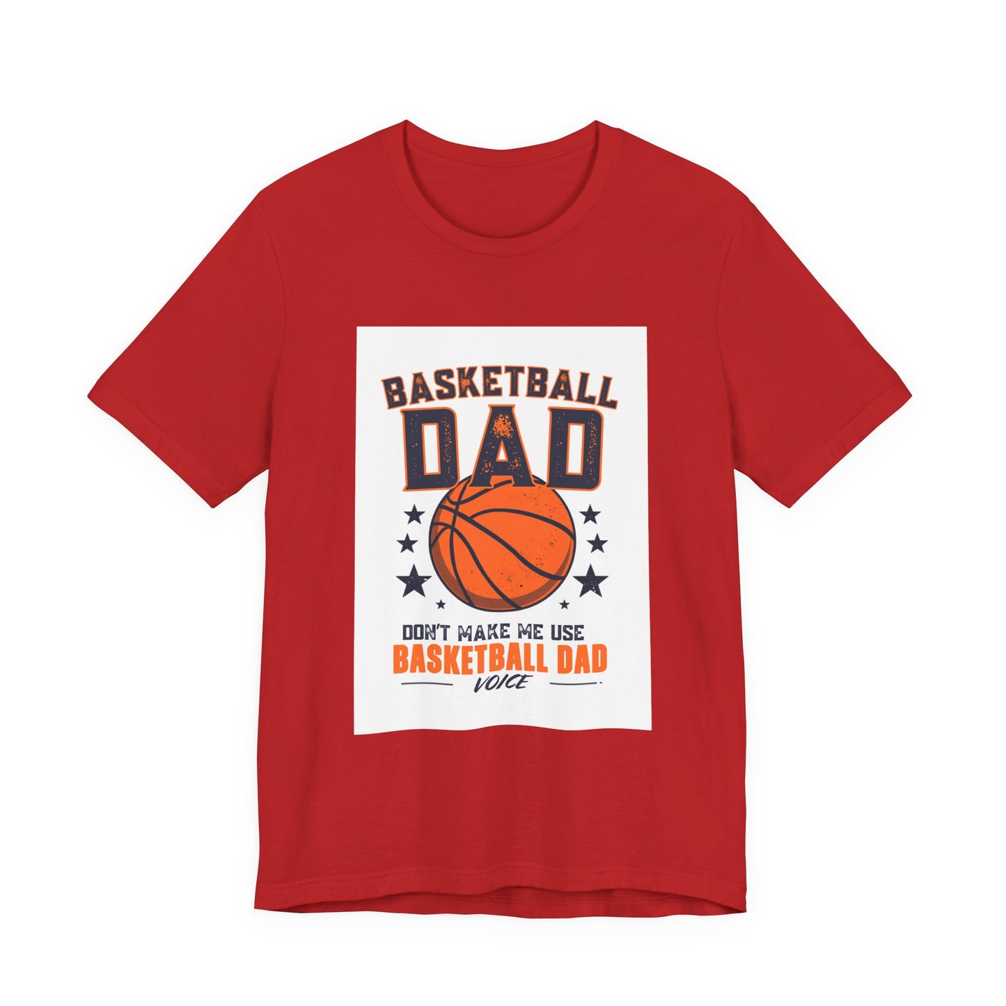 Basketball Dad T-Shirt — Don't Make Me Use My Basketball Dad Voice | Father's Day Gift for Basketball Dads