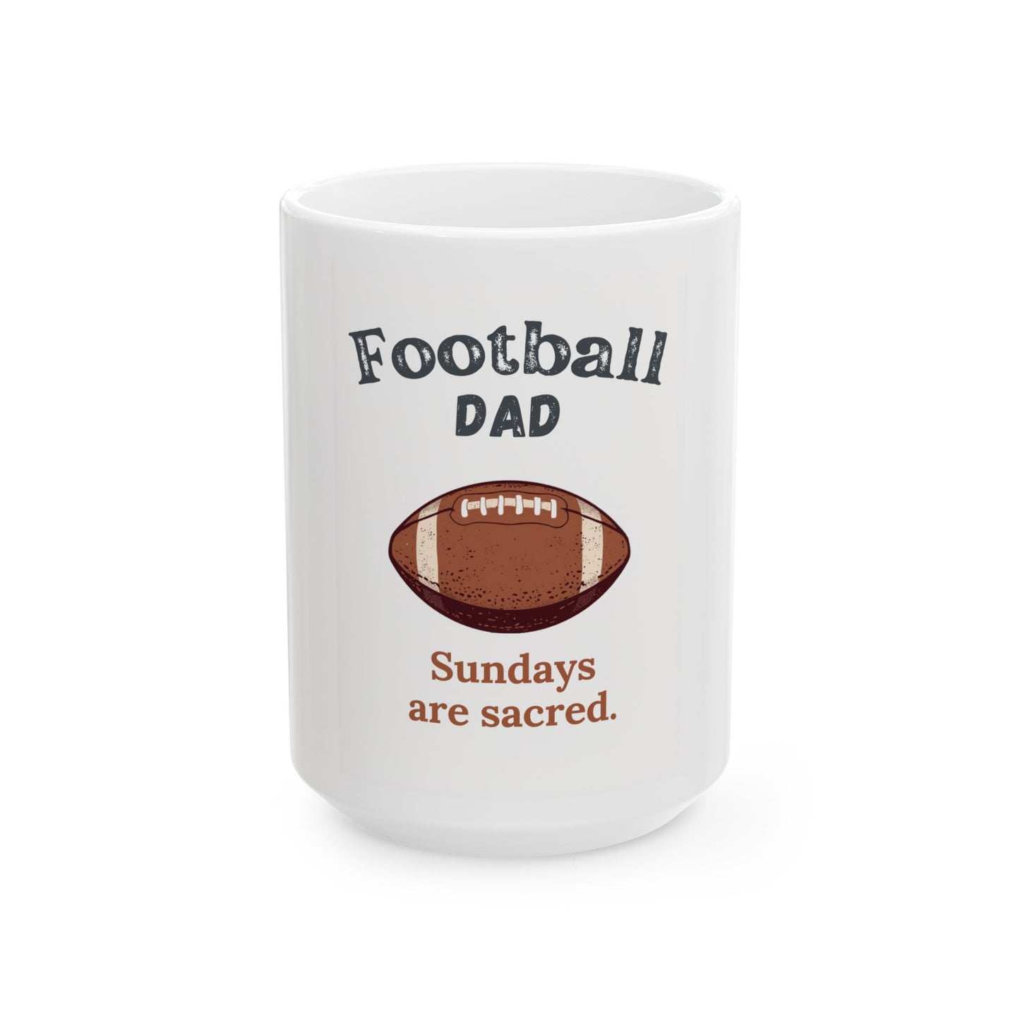 Football Dad Coffee Mug — Sundays Are Sacred | Funny Father's Day Gift for Football Loving Dads | 11oz & 15oz
