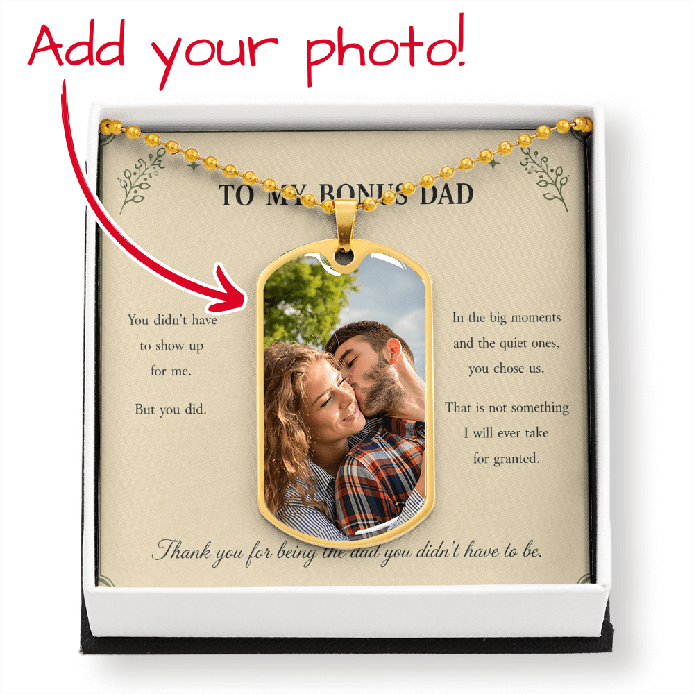 To My Bonus Dad Dog Tag Necklace | Thank You for Being the Dad You Didn't Have to Be | Gift Box Included